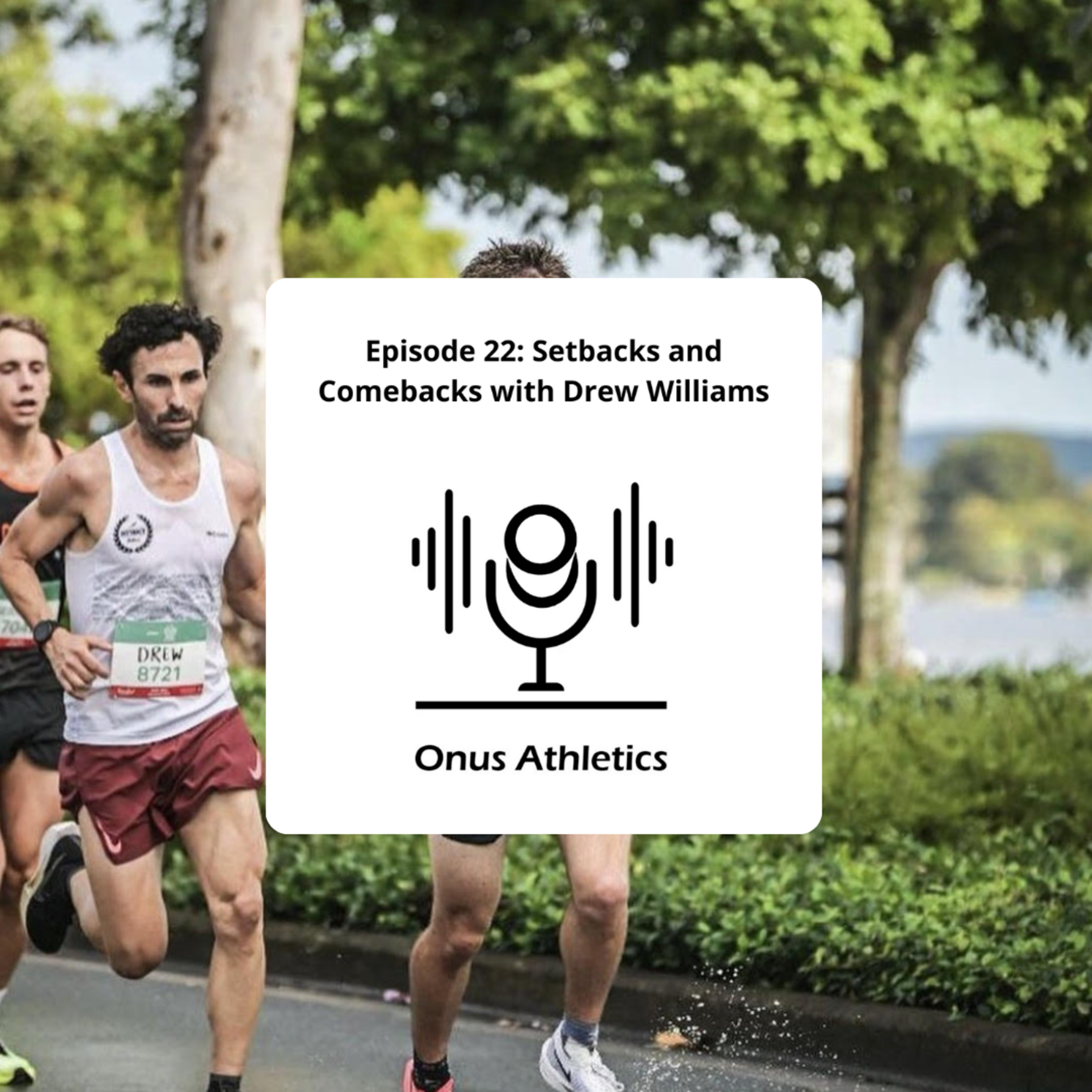 Episode 22: Setbacks and Comebacks with Drew Williams