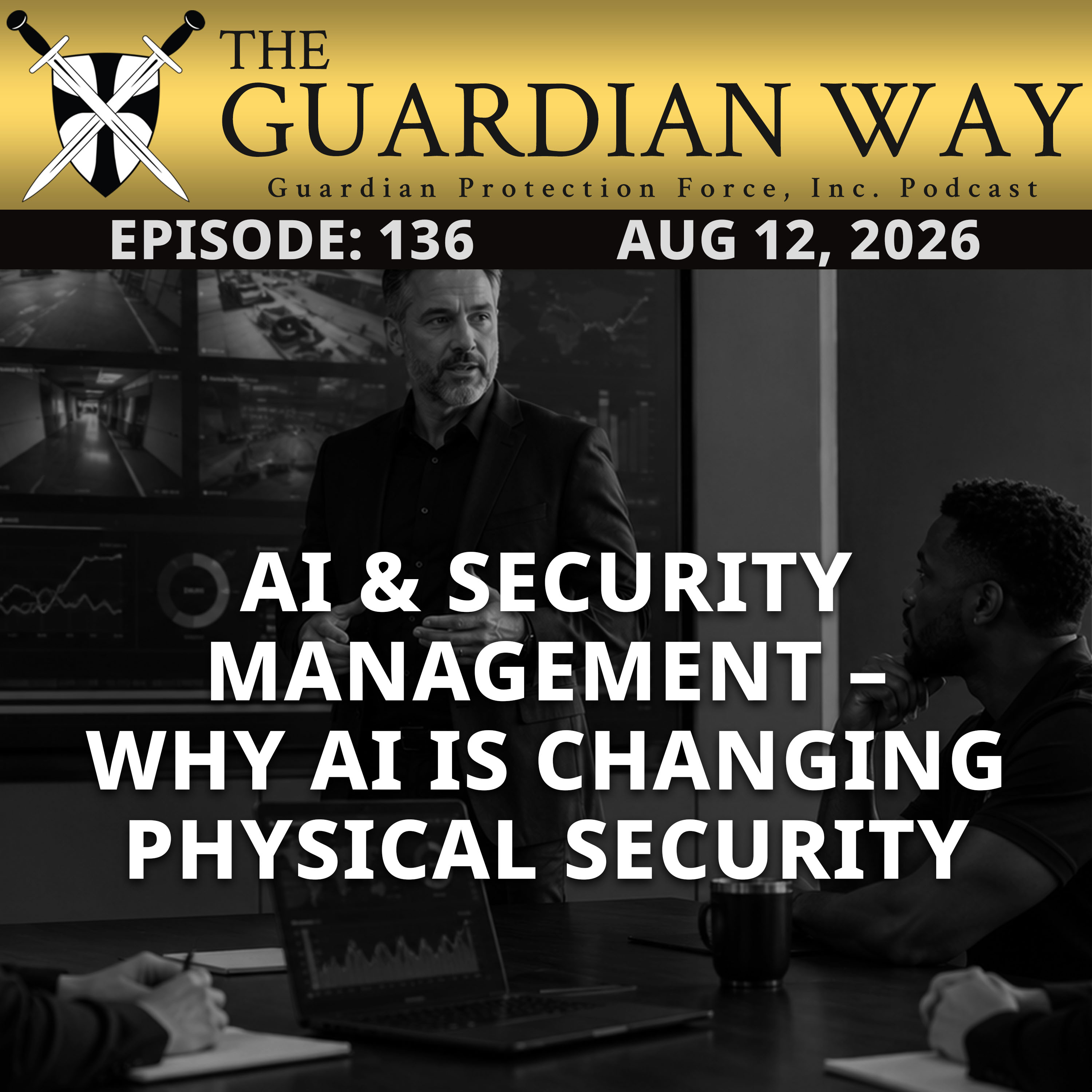 Episode 136 – AI & Security Management – Why AI is Changing Physical Security episode artwork