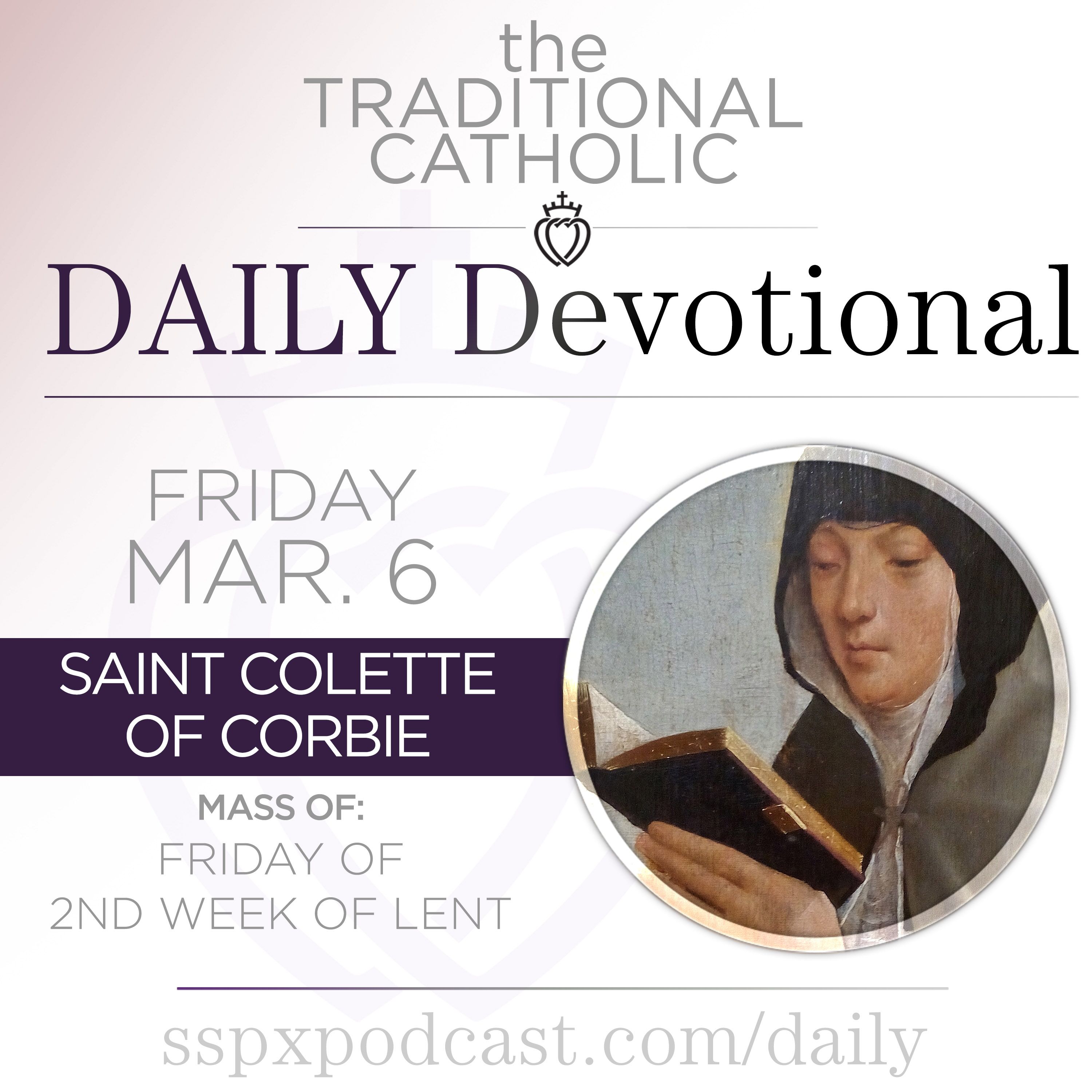 Mar 6 – Fri of 2nd Wk of Lent / S Colette of Corbie