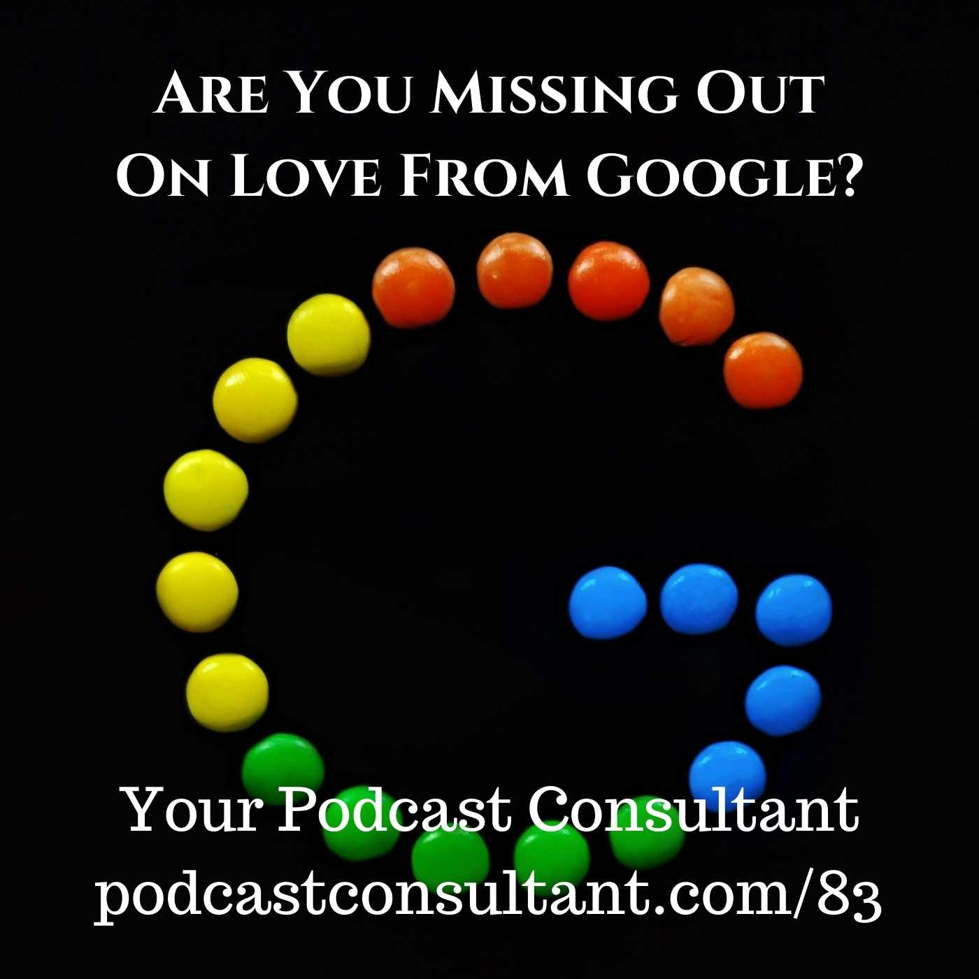 Is Your Podcast Missing Love From Google?