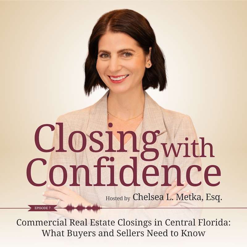 Artwork for podcast Closing with Confidence, Clear Legal Insight for Central Florida Real Estate Deals