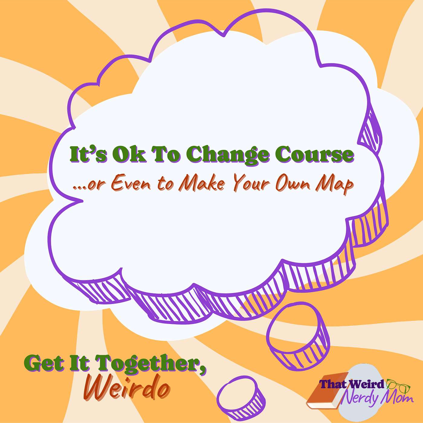 It's Ok to Change Course...or to Even Make Your Own Map episode artwork