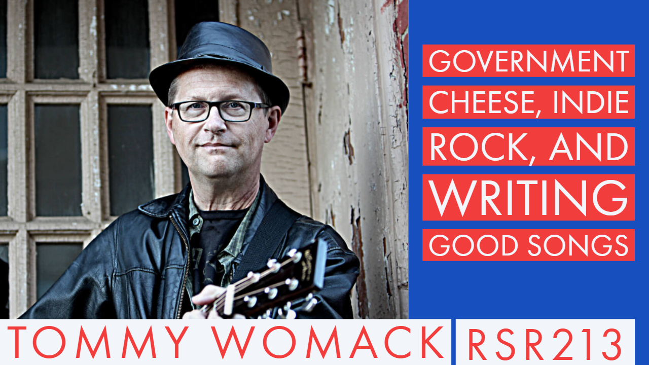 RSR213 - Tommy Womack - Government Cheese, Indie Rock, and Writing Good Songs