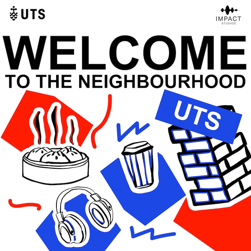 Artwork for podcast Welcome to the Neighbourhood UTS