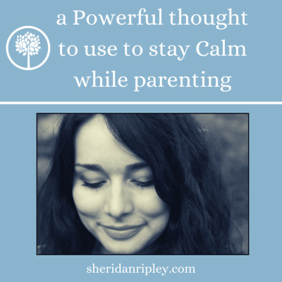 #37 the most powerful thought you can use to stay calm while parenting episode artwork