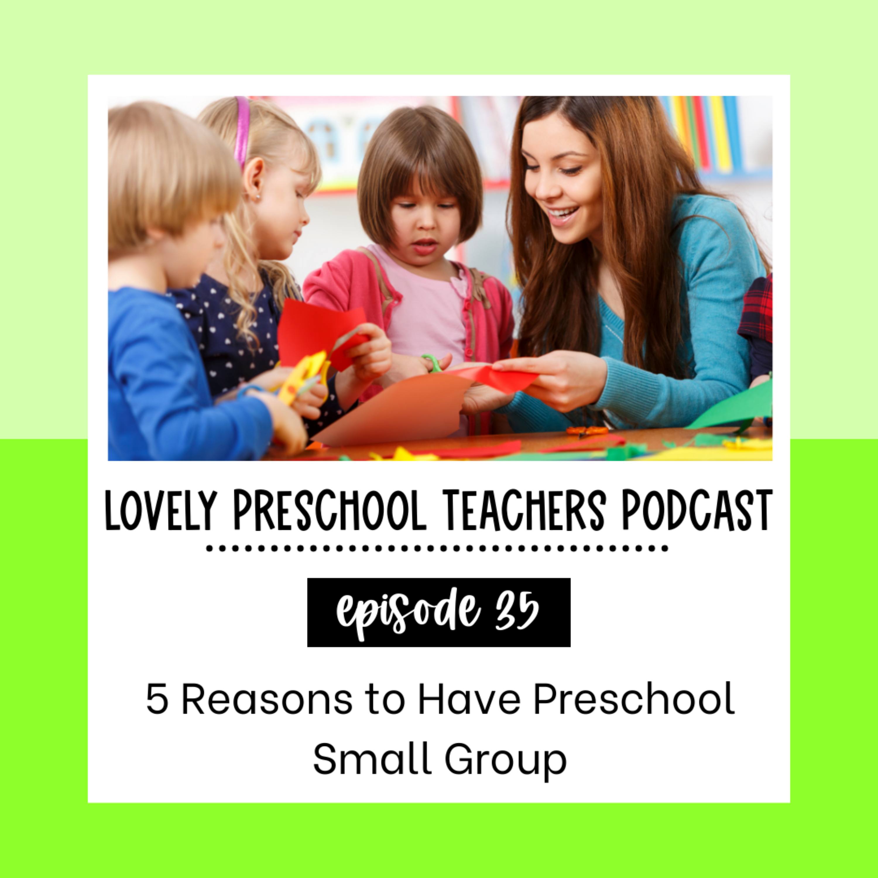 5 Reasons to Have Preschool Small Group