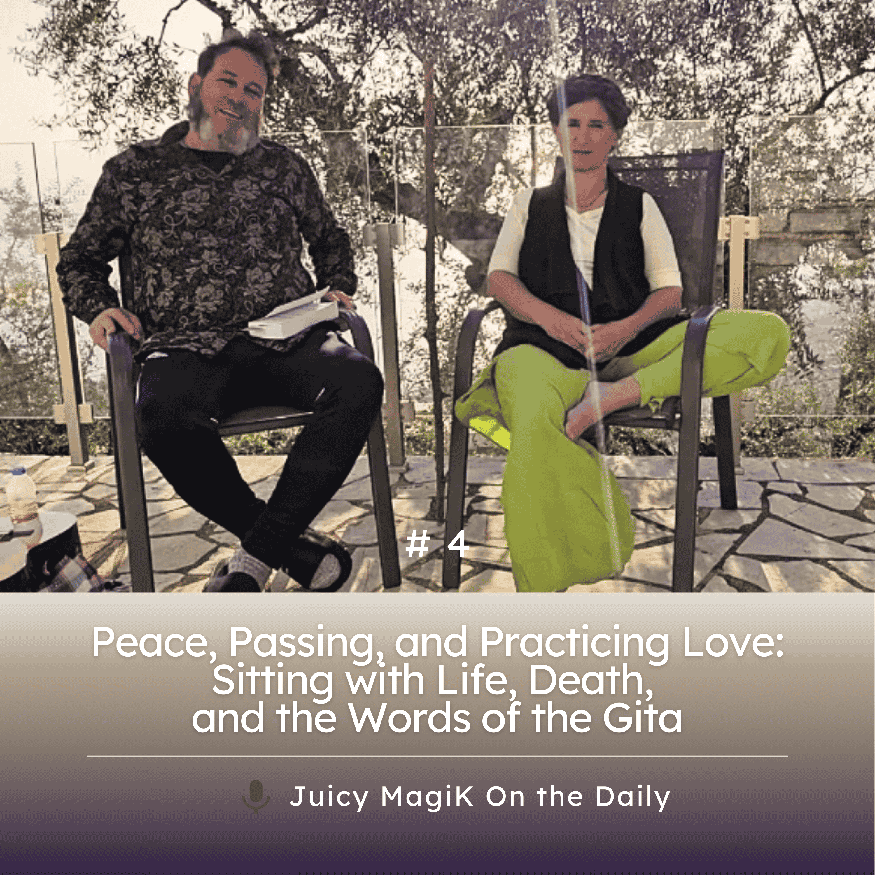 #4 - Peace, Passing, and Practicing Love: Sitting with Life, Death, and the Words of the Gita