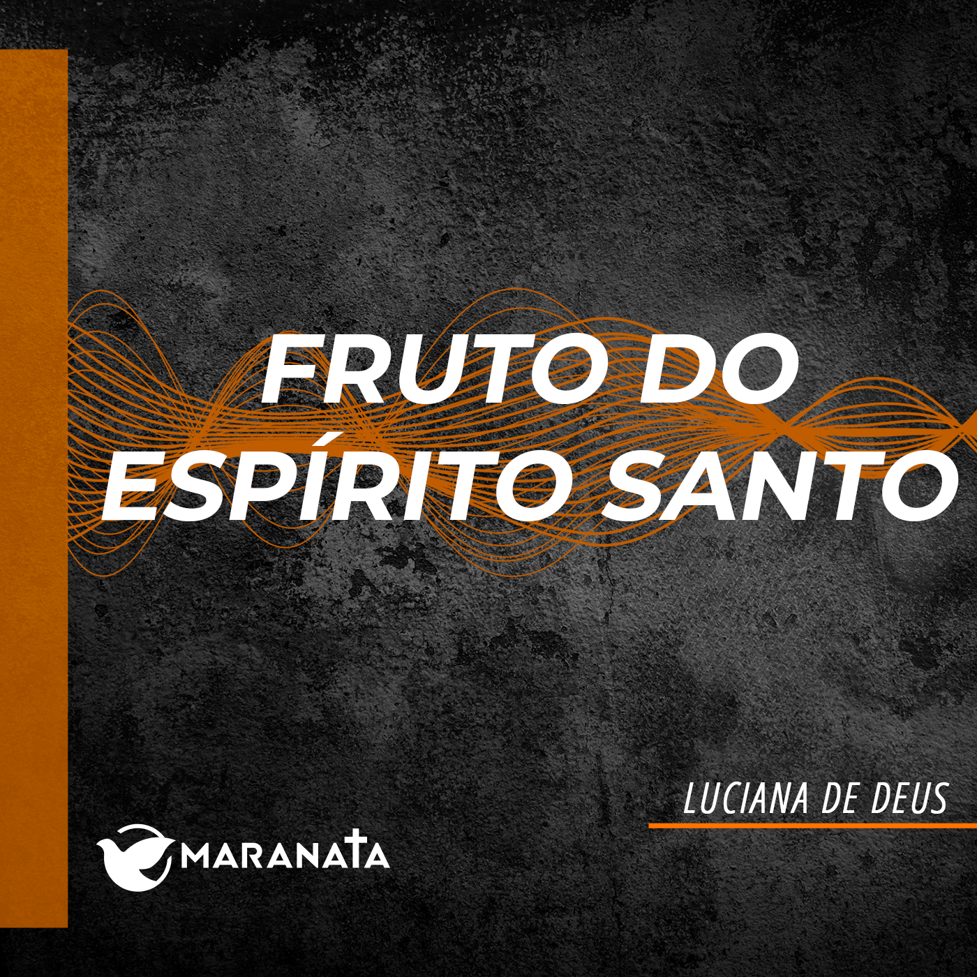 Fruto do Espírito Santo - Luciana de Deus