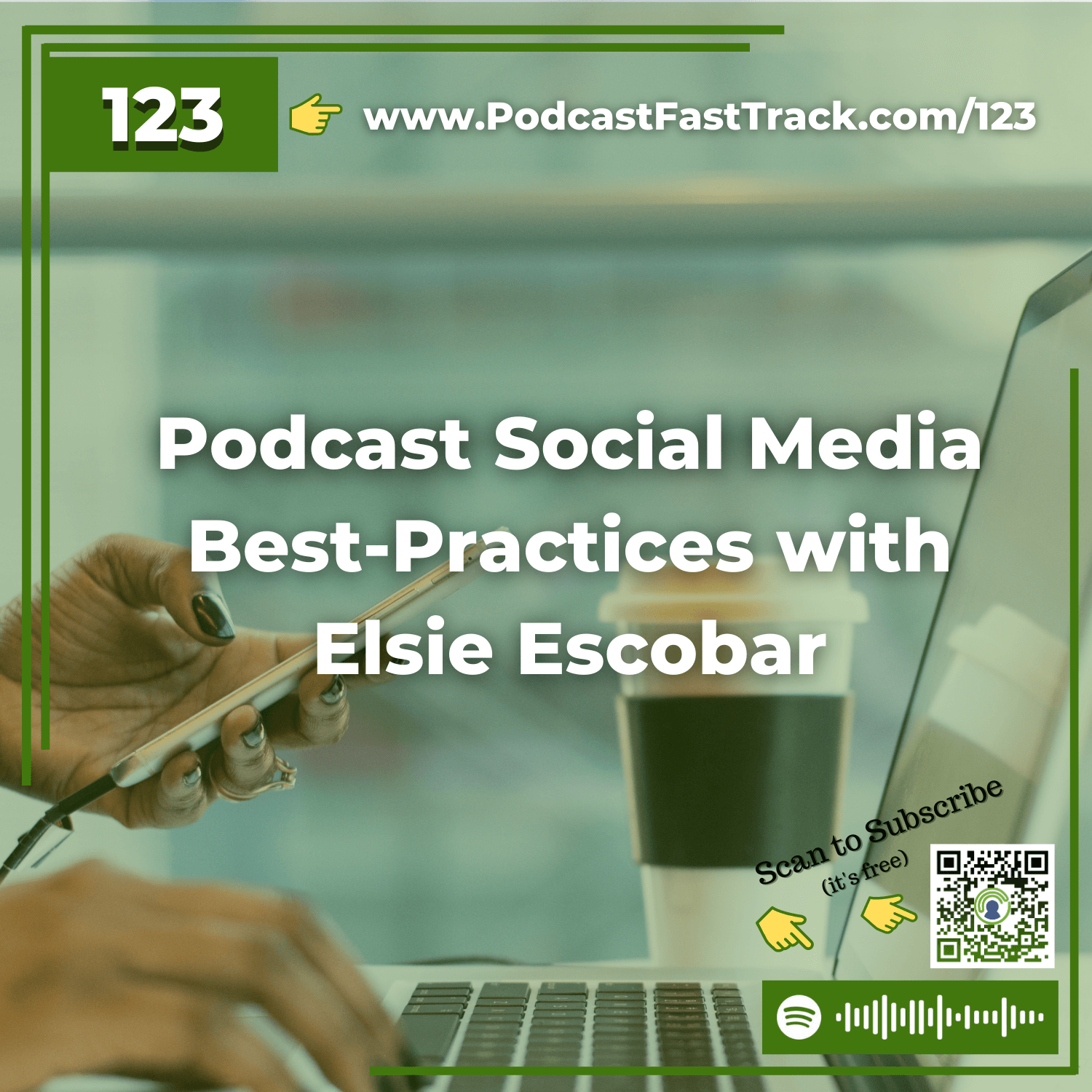 123: Podcast Social Media Best-Practices with Elsie Escobar