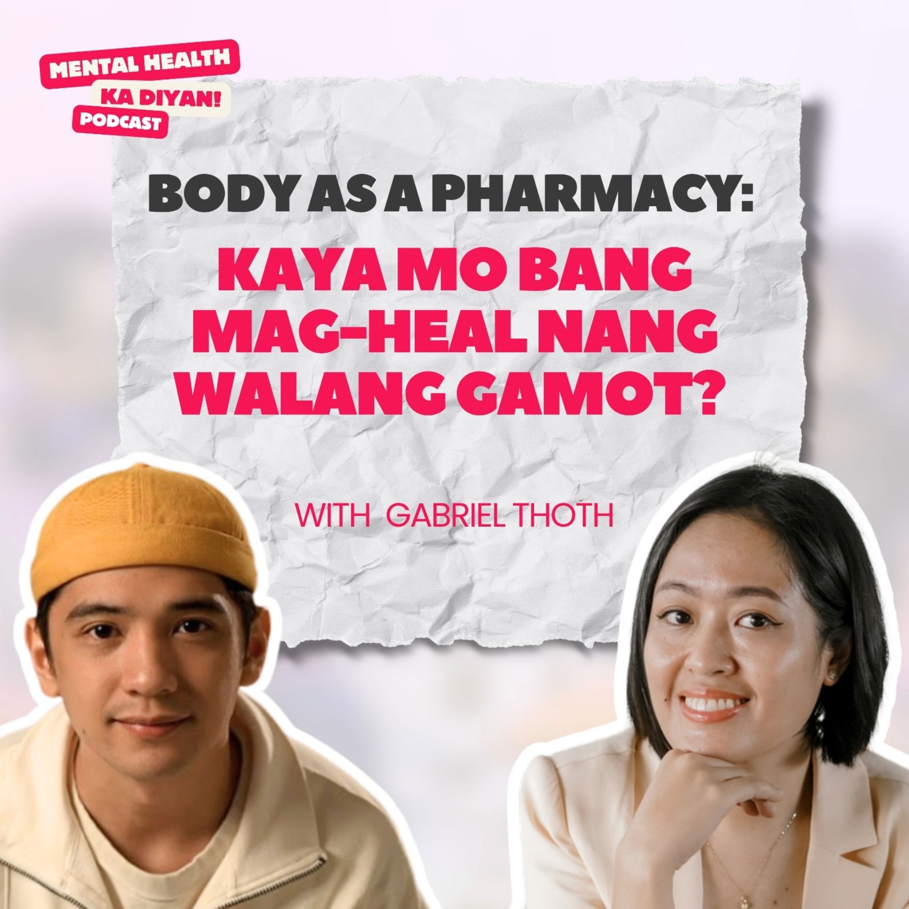 Part 2 - Body as a Pharmacy: Kaya Mo Bang Mag-Heal Nang Walang Gamot? episode artwork