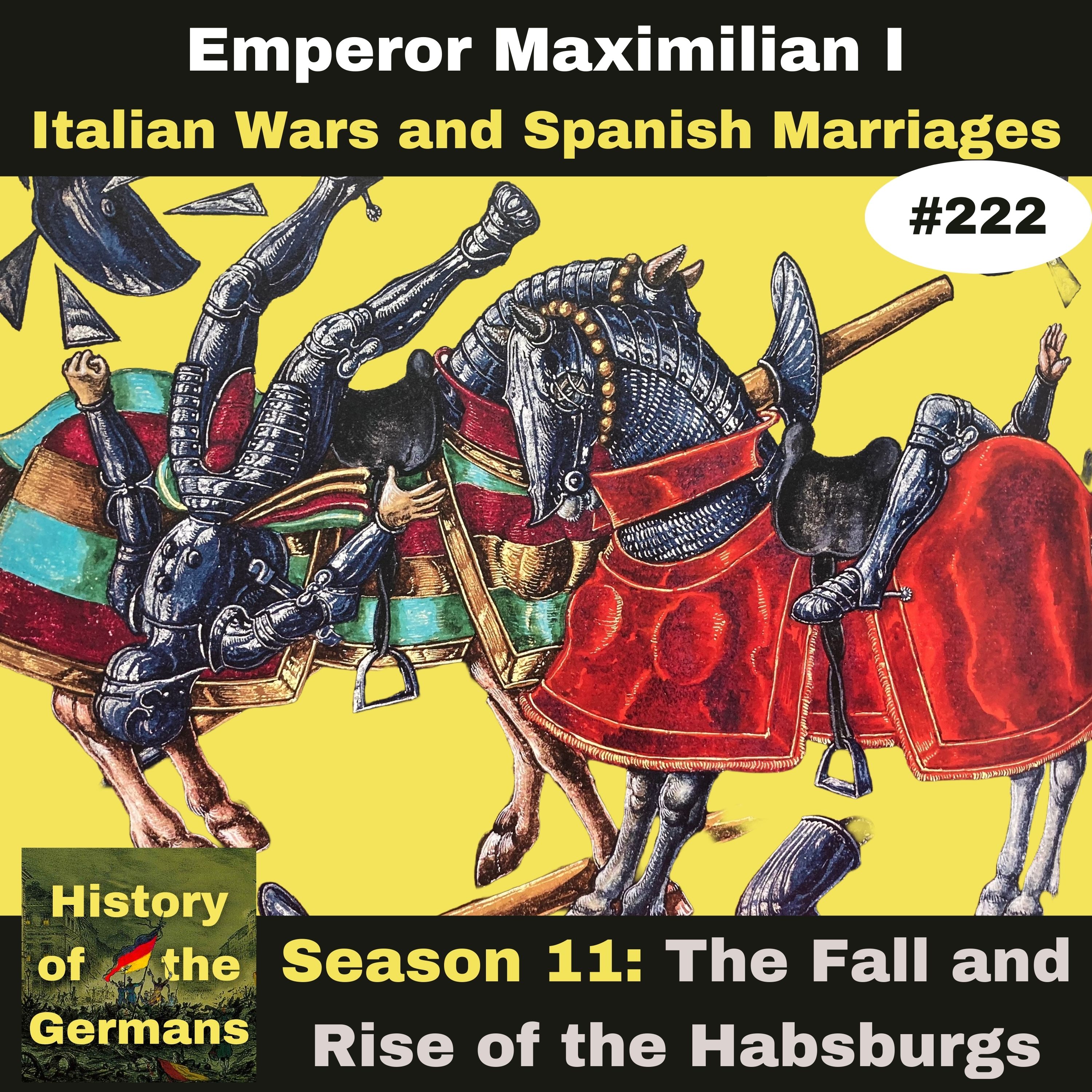 Ep. 222 – Italian Wars and Spanish Marriages