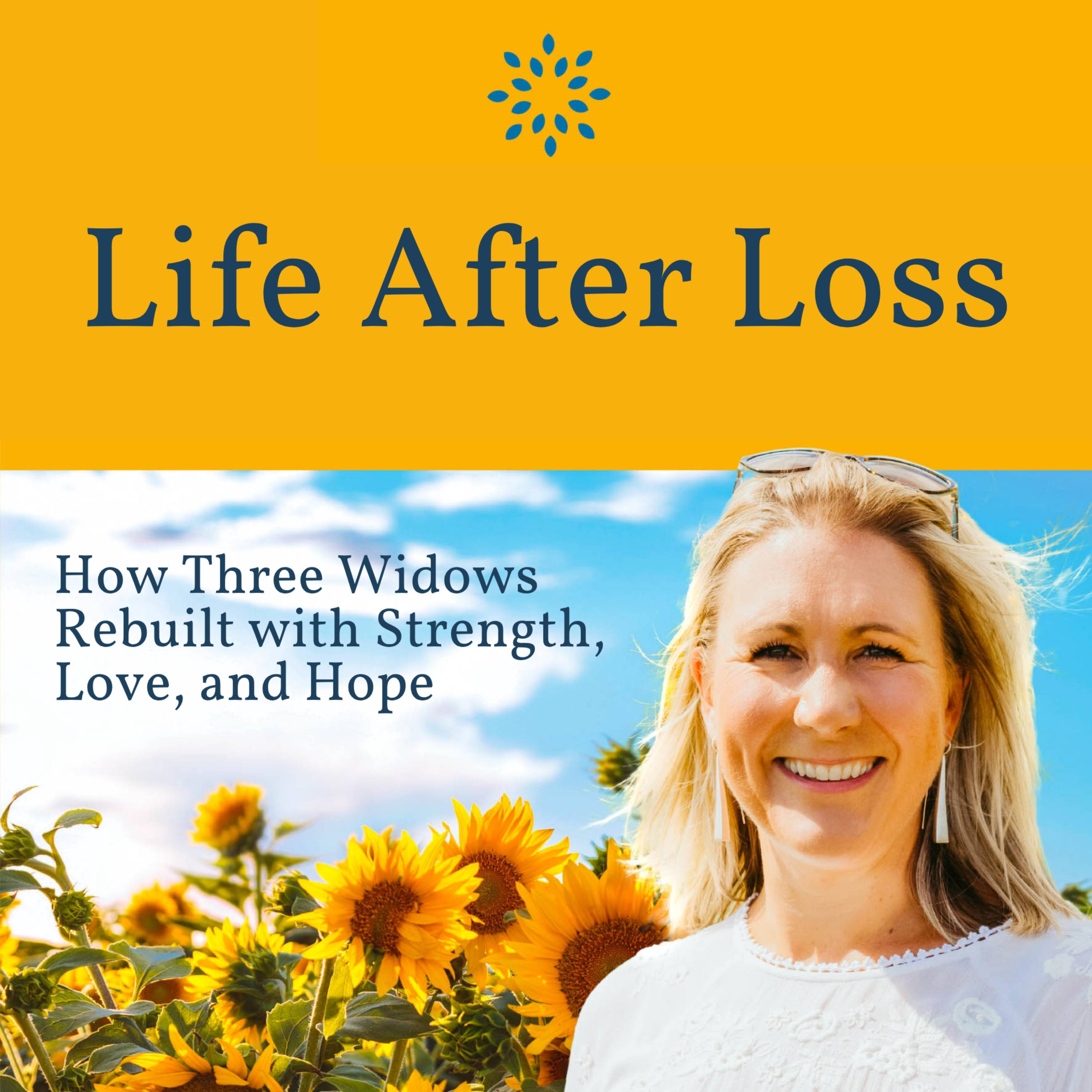 Life After Loss: How Three Widows Rebuilt with Strength, Love, and Hope episode artwork