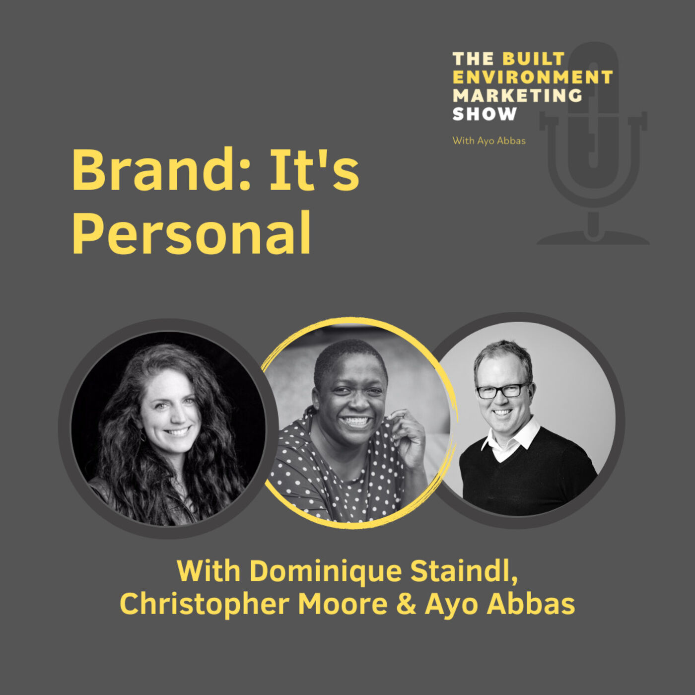 Ep 46 - Brand It's Personal, Dominique Staindl, Christopher Moore & Ayo Abbas