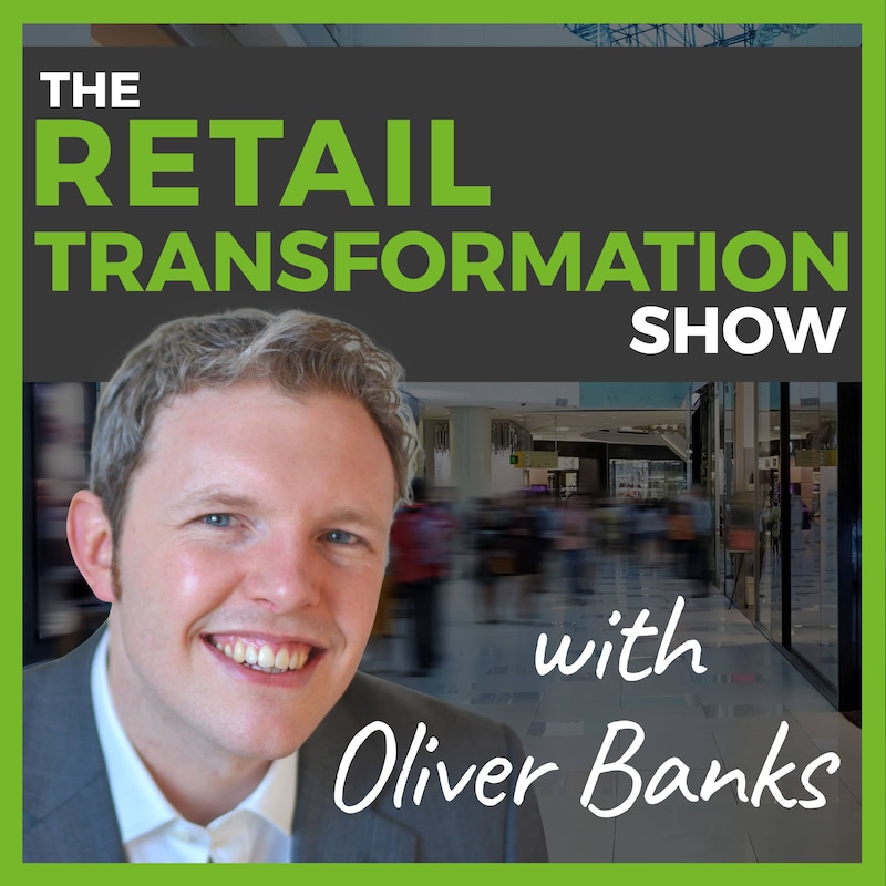Artwork for podcast Retail Transformation Show with Oliver Banks