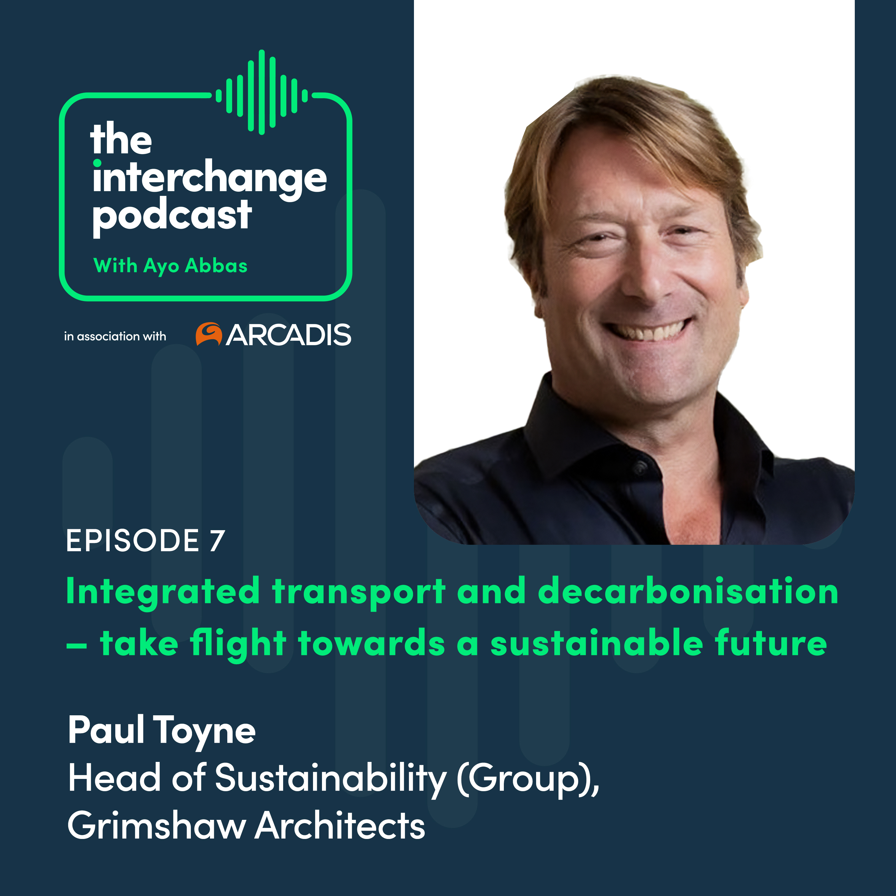 Integrated transport and decarbonisation - take flight towards a sustainable future with Paul Toyne, Grimshaw Architects episode artwork