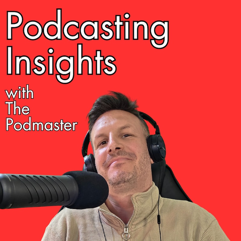 Artwork for podcast Podcasting Insights with The Podmaster: growth advice for people and brands
