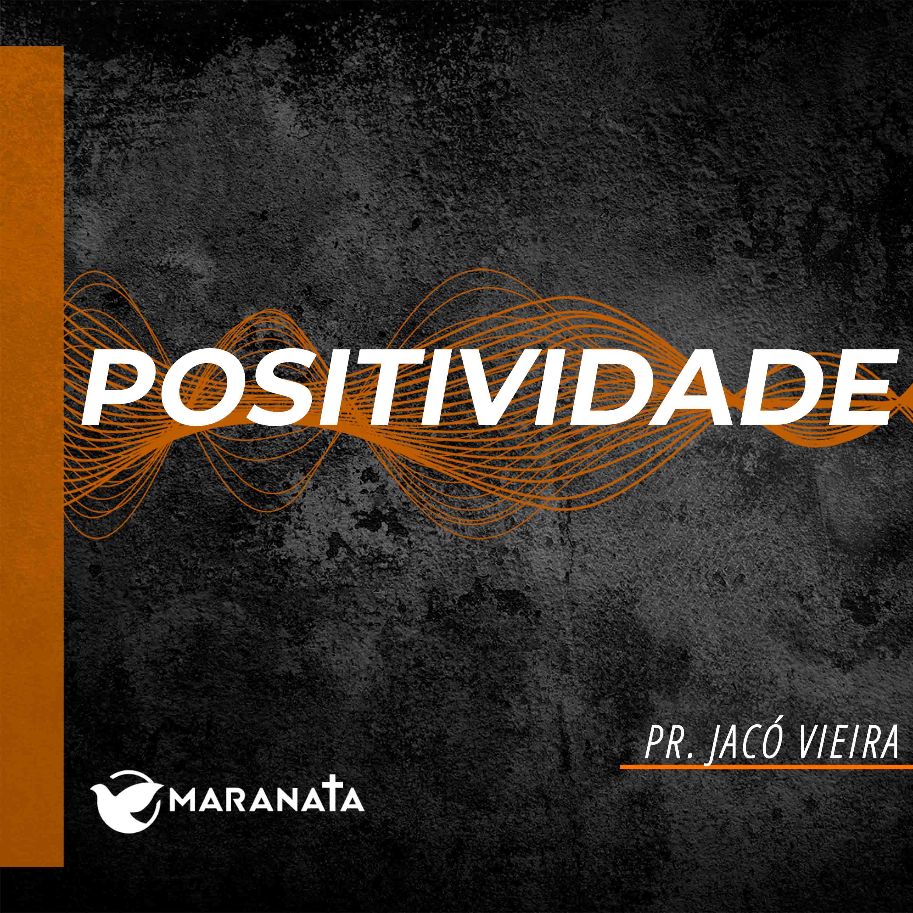 Positividade - Pr. Jacó Vieira
