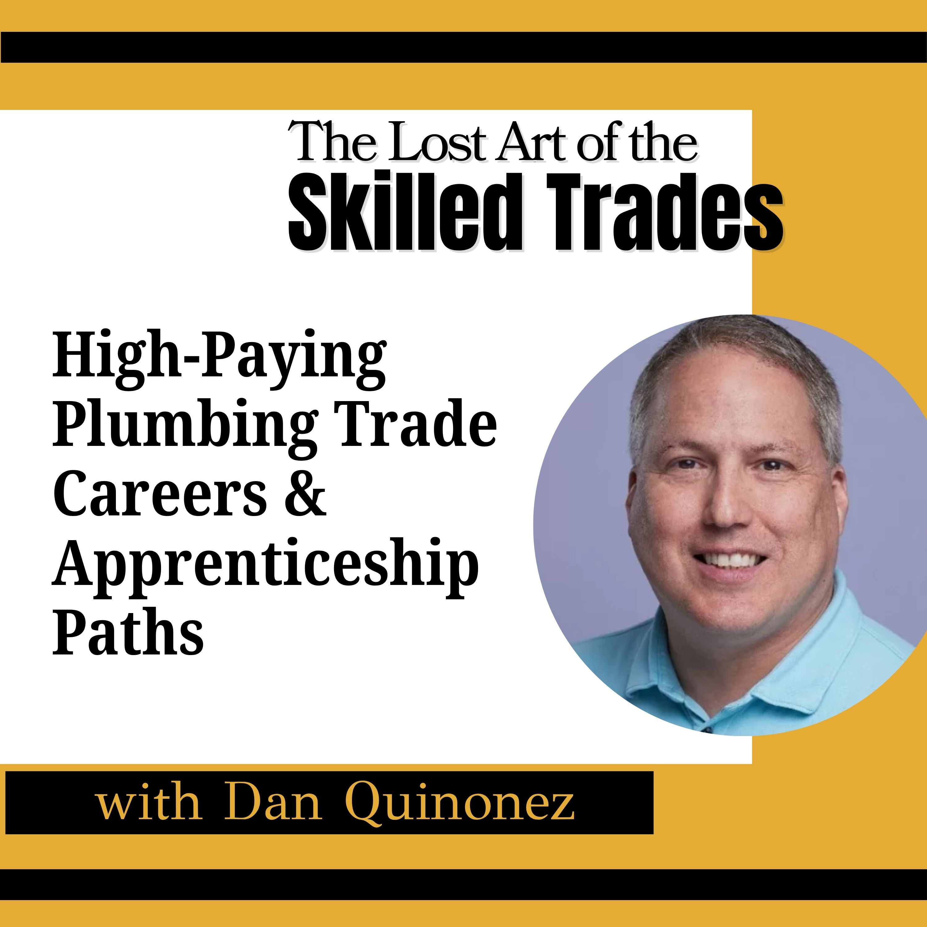High-Paying Plumbing Trade Careers & Apprenticeship Paths w/ Daniel Quinonez
