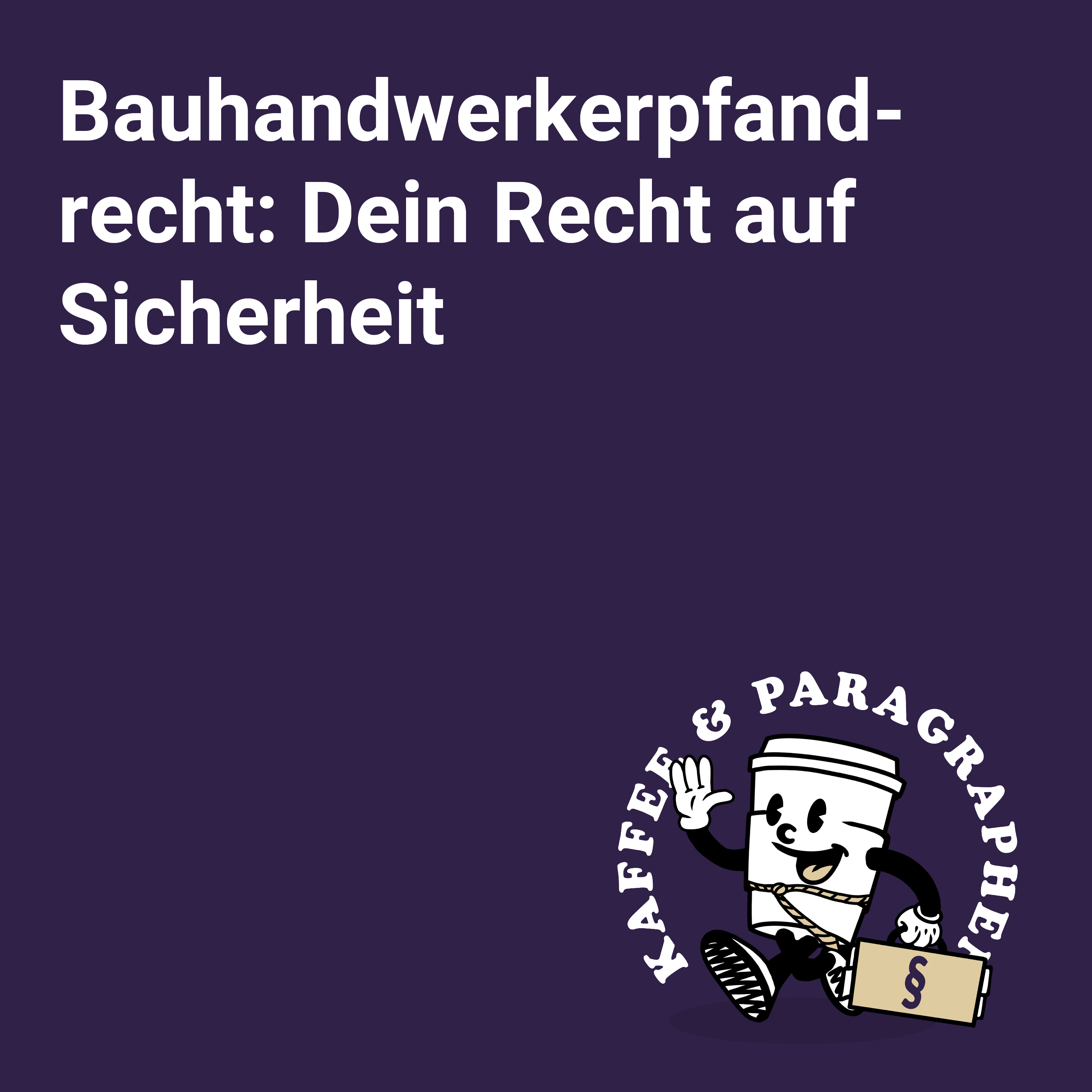 E-085 Bauhandwerkerpfandrecht: Dein Recht auf Sicherheit
