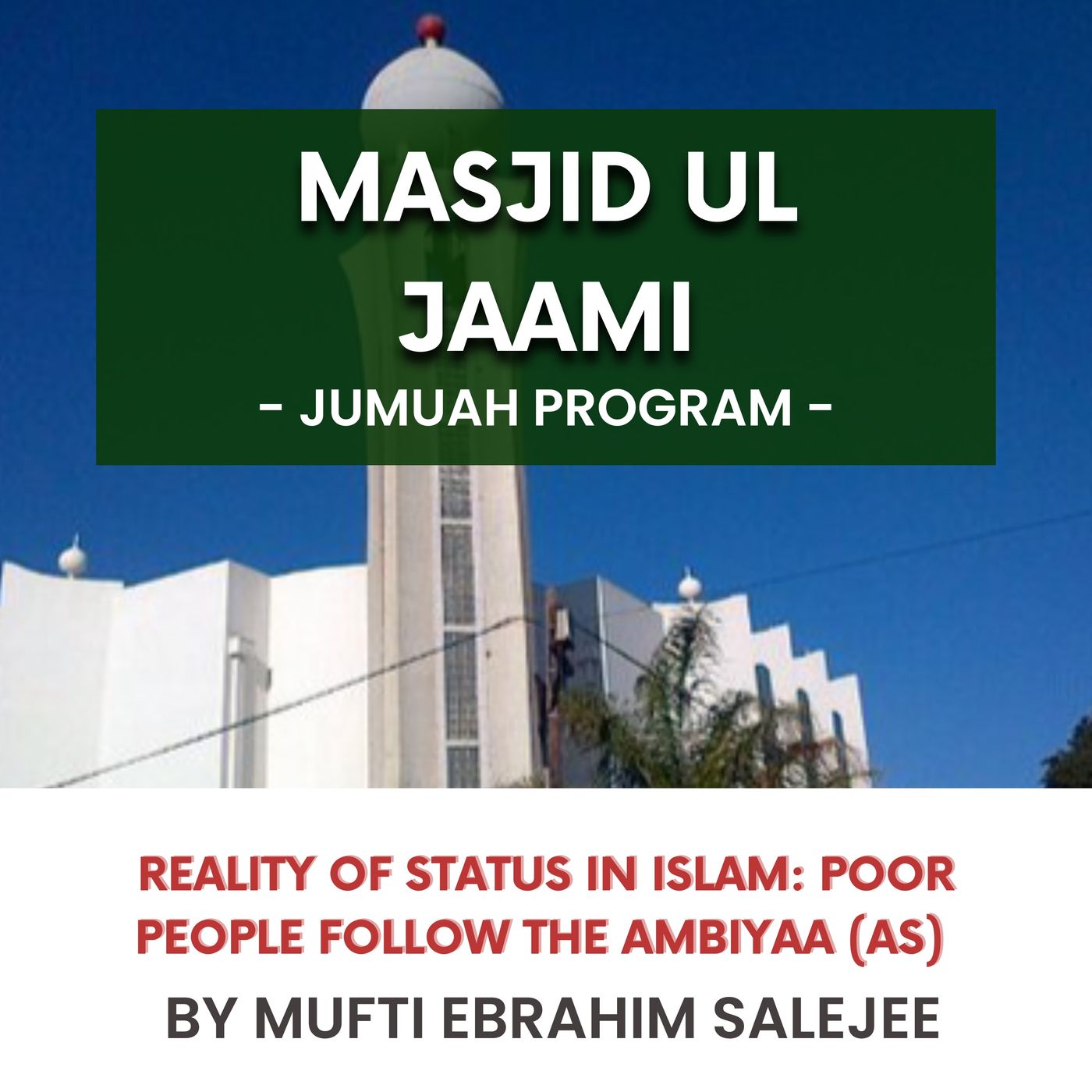 230728_Reality of status in Islam- Poor people follow the Ambiyaa (AS) by Mufti Ebrahim Salejee