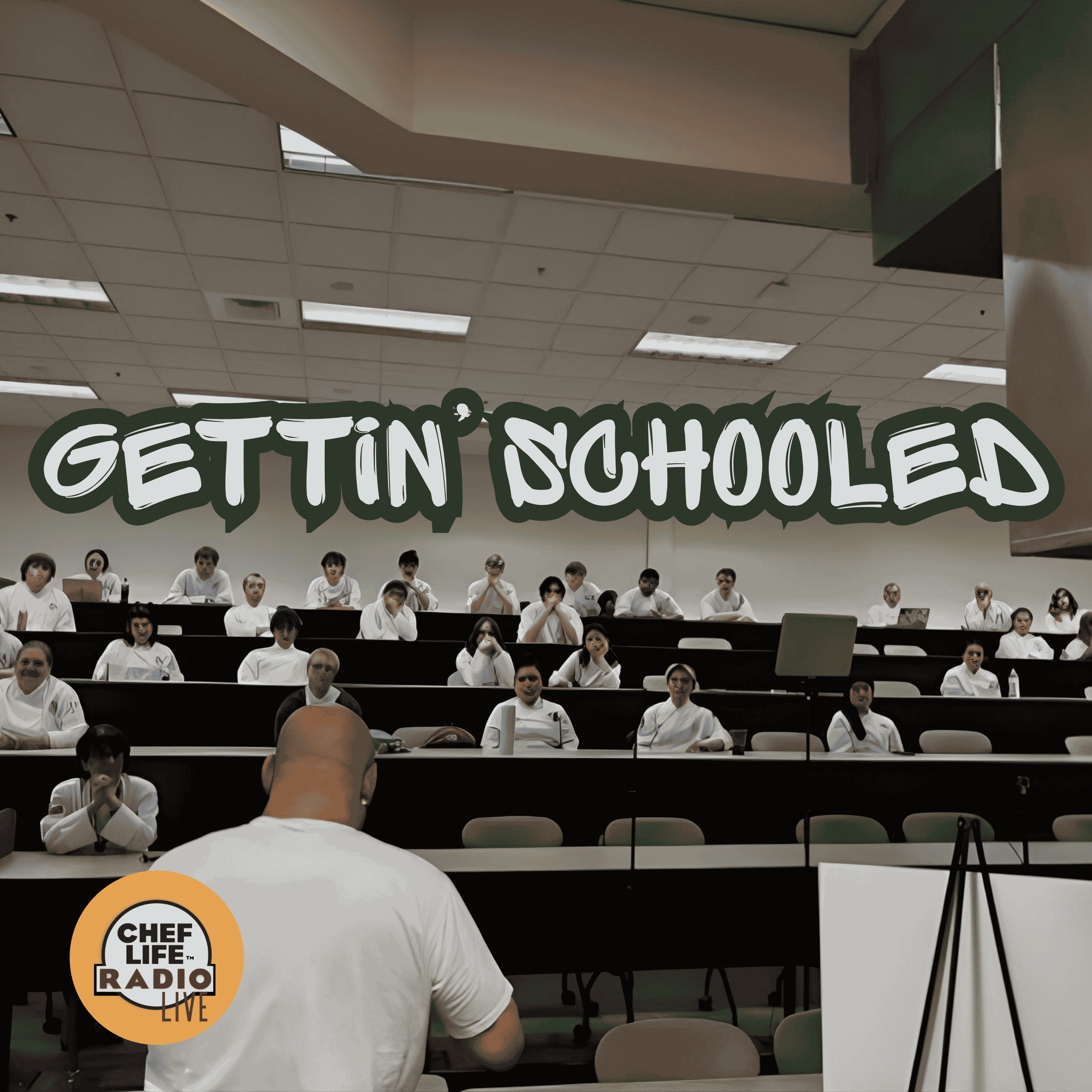 242 | Chef Life Radio LIVE - Gettin' Schooled episode artwork