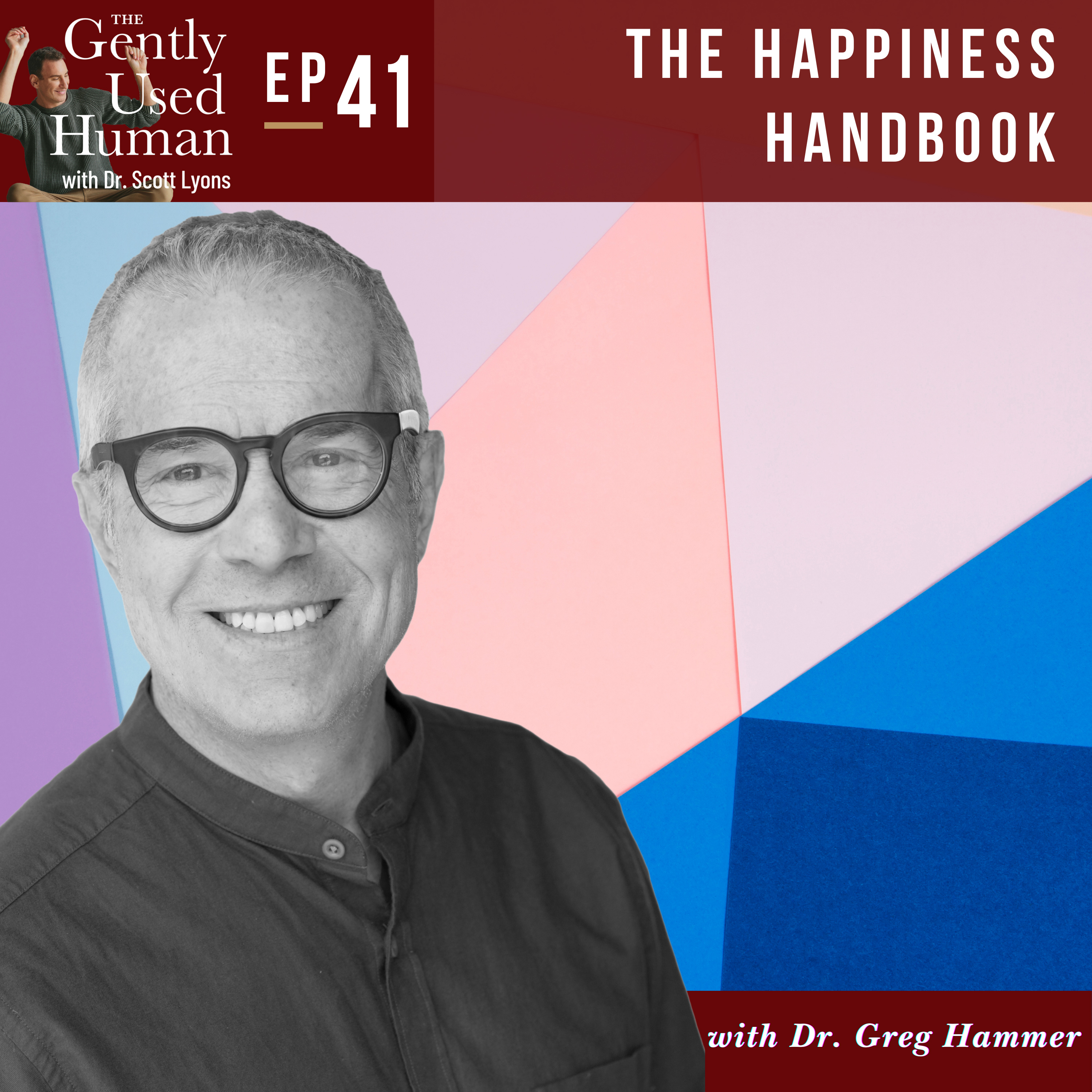 The Happiness Handbook with Dr. Greg Hammer