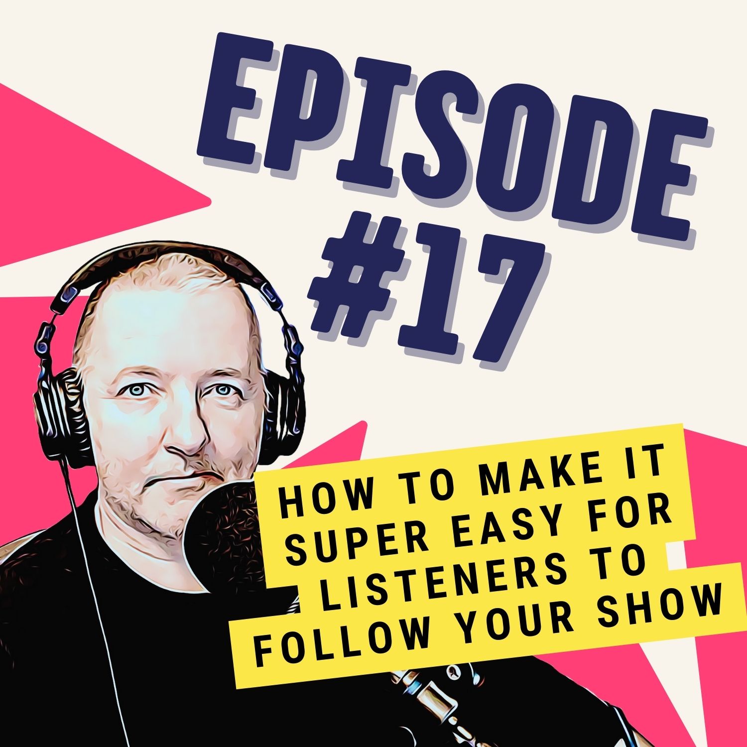 How to Make It Super Easy for Listeners to Follow Your Show