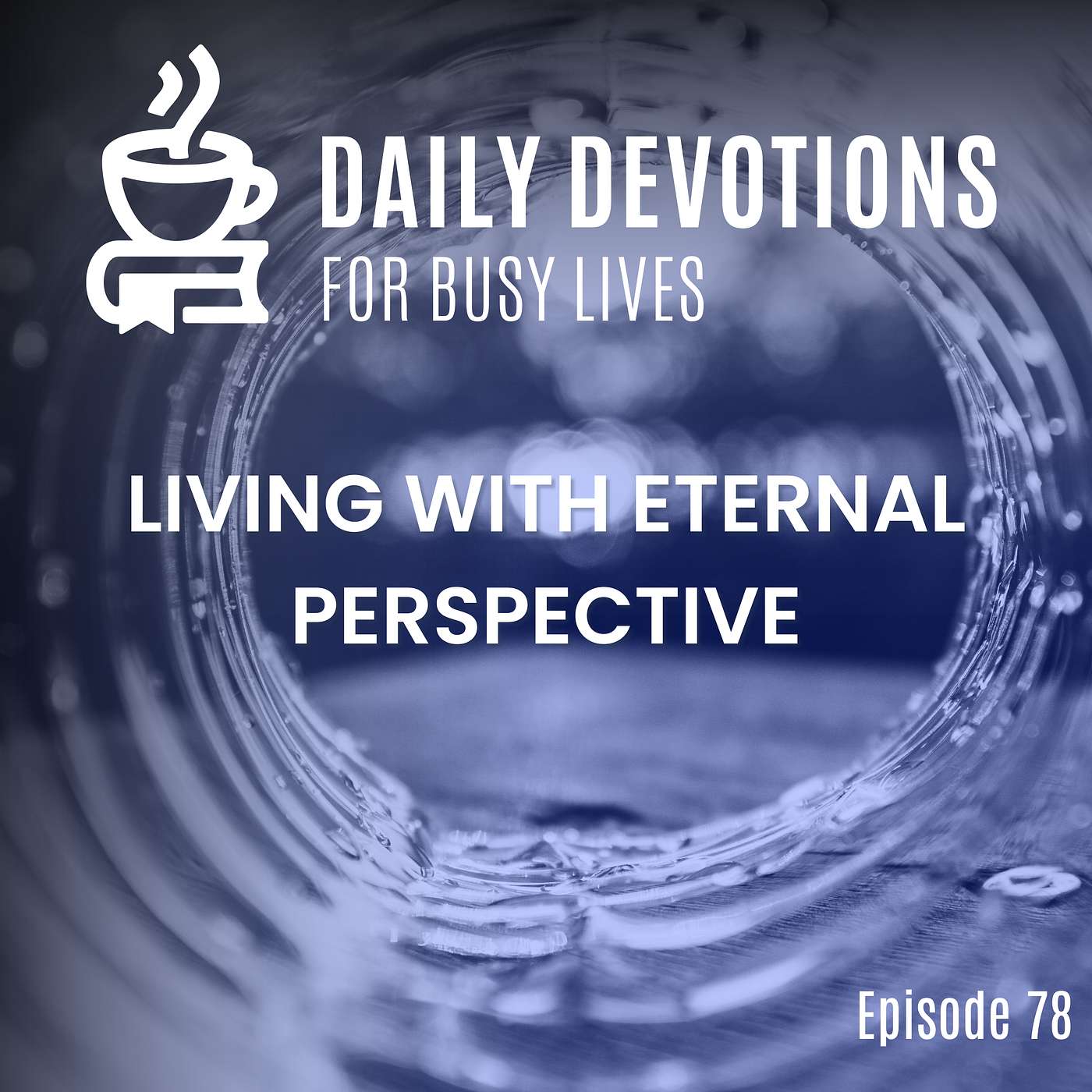 Living with Eternal Perspective