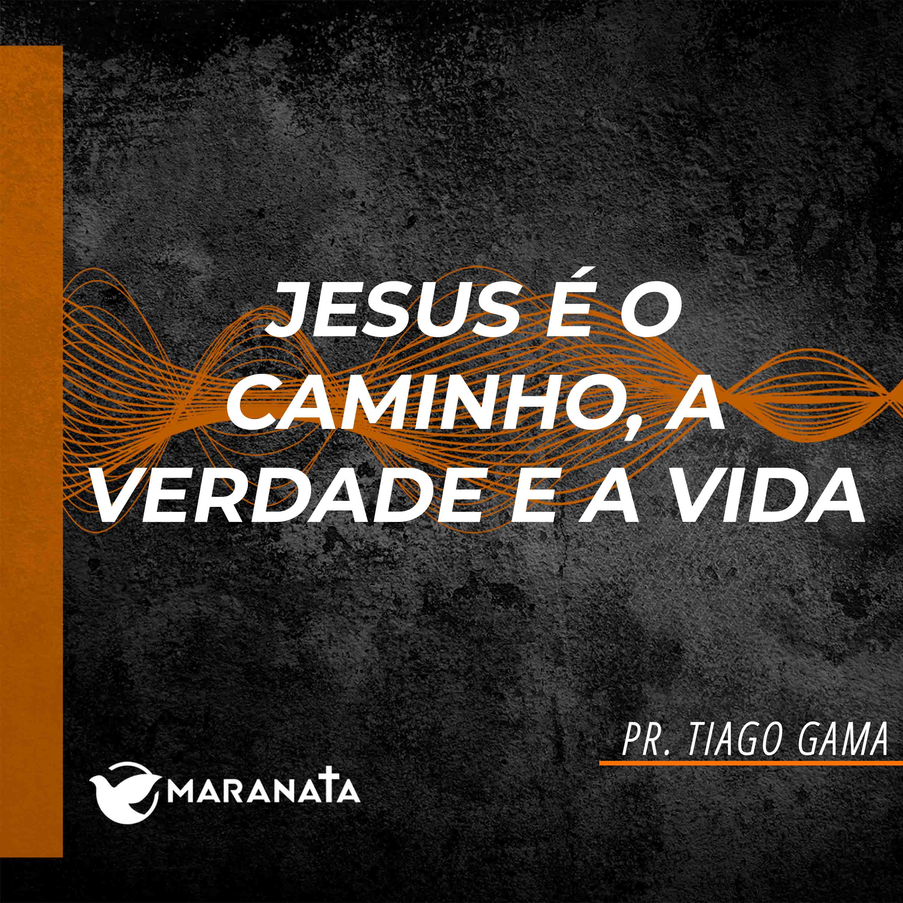 Jesus é o caminho, a verdade e a vida - Pr. Tiago Gama