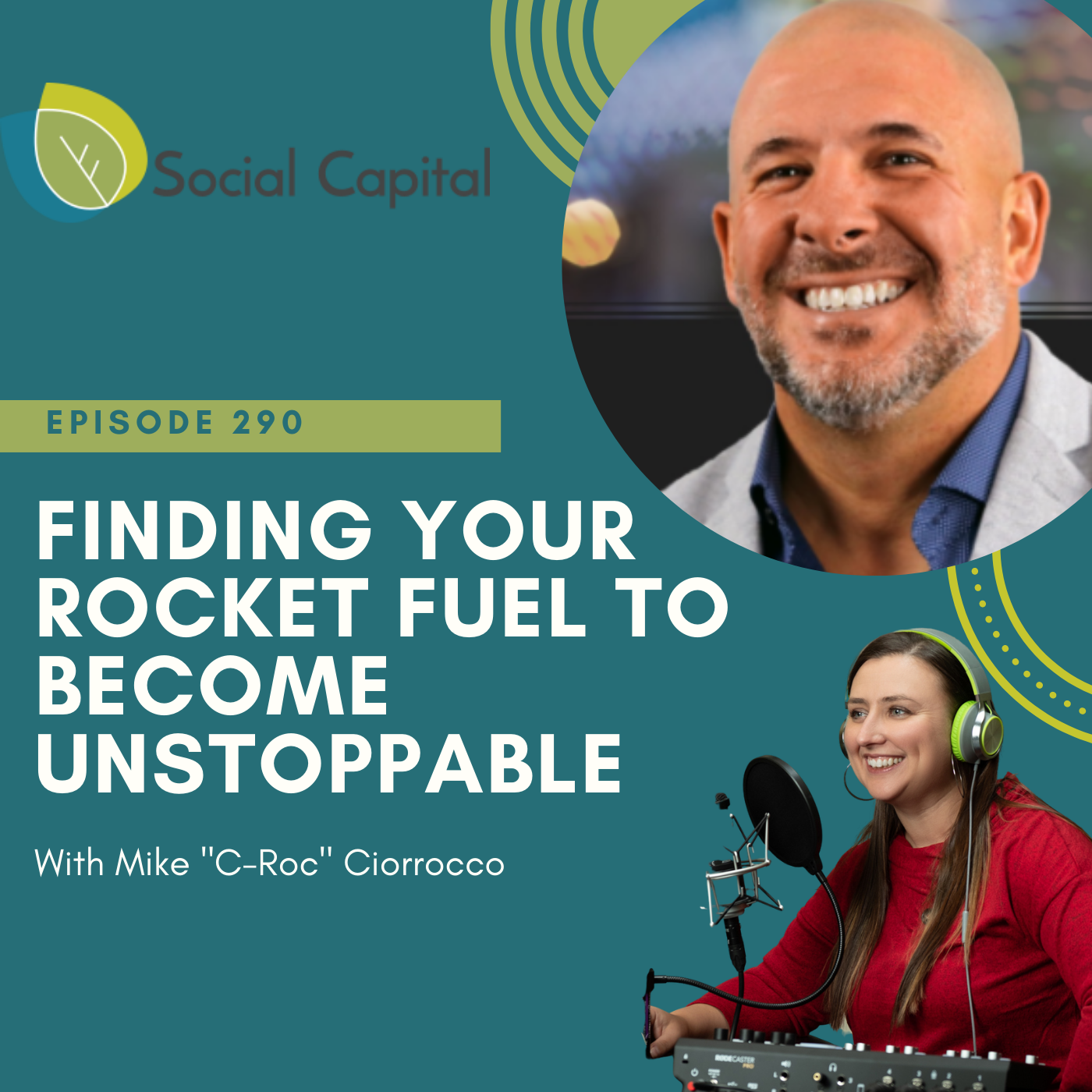 290: Finding Your Rocket fuel To Become Unstoppable – with Mike “C-Roc” Ciorrocco