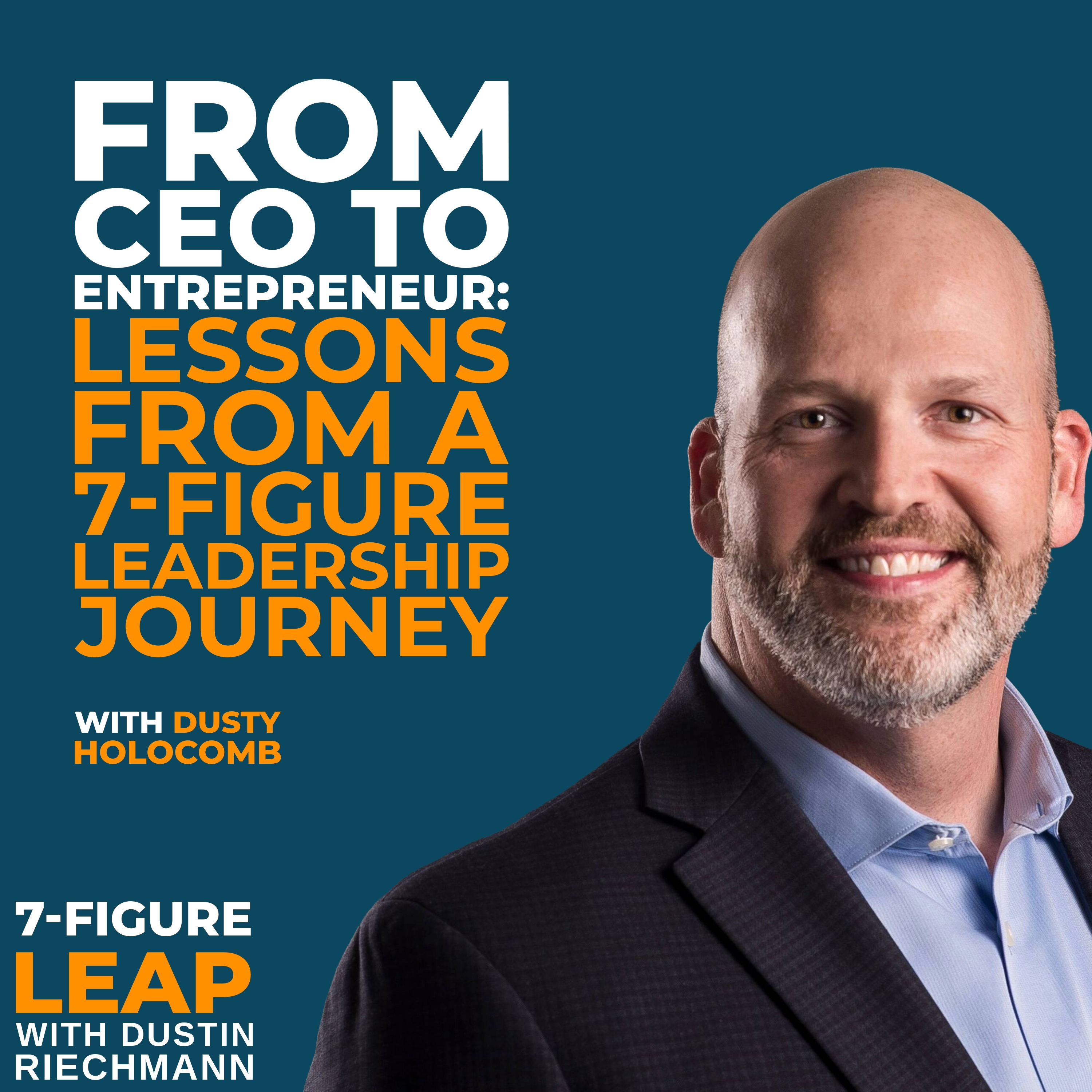 7-Figure Leap with Dustin Riechmann