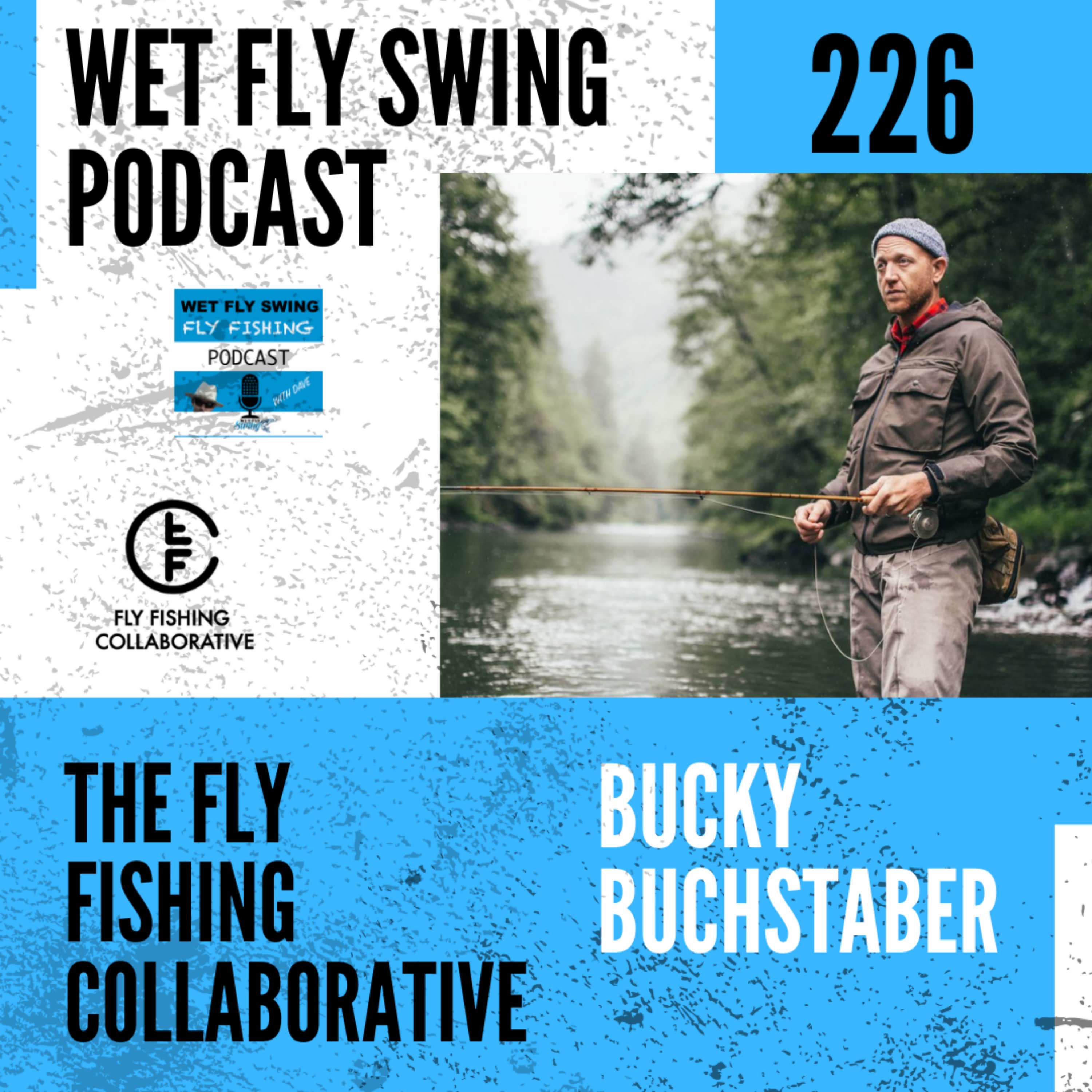 WFS 226 - The Fly Fishing Collaborative and Sex Trafficking with Bucky Buchstaber episode artwork