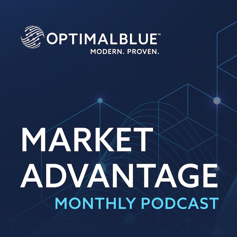 Artwork for podcast Market Advantage - Mortgage Trends and Expert Insights - Optimal Blue