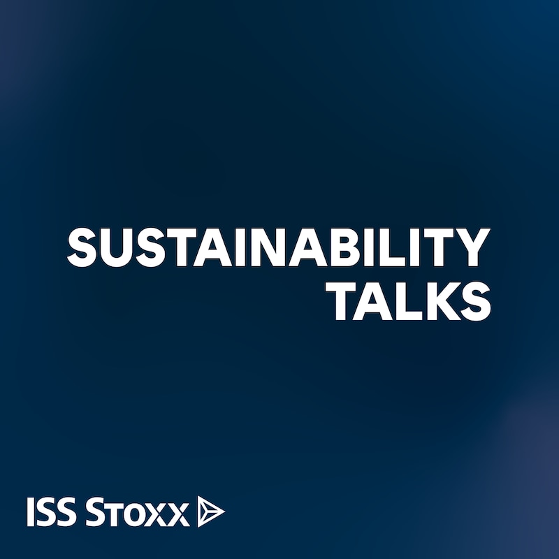 Artwork for podcast Sustainability Talks by ISS STOXX