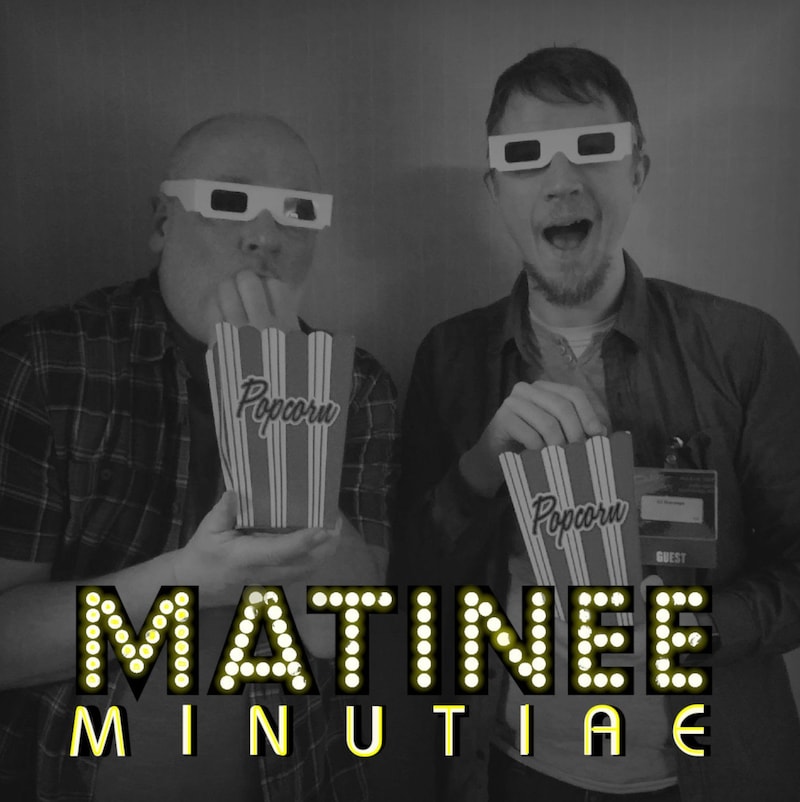 Artwork for podcast Matinee Minutiae
