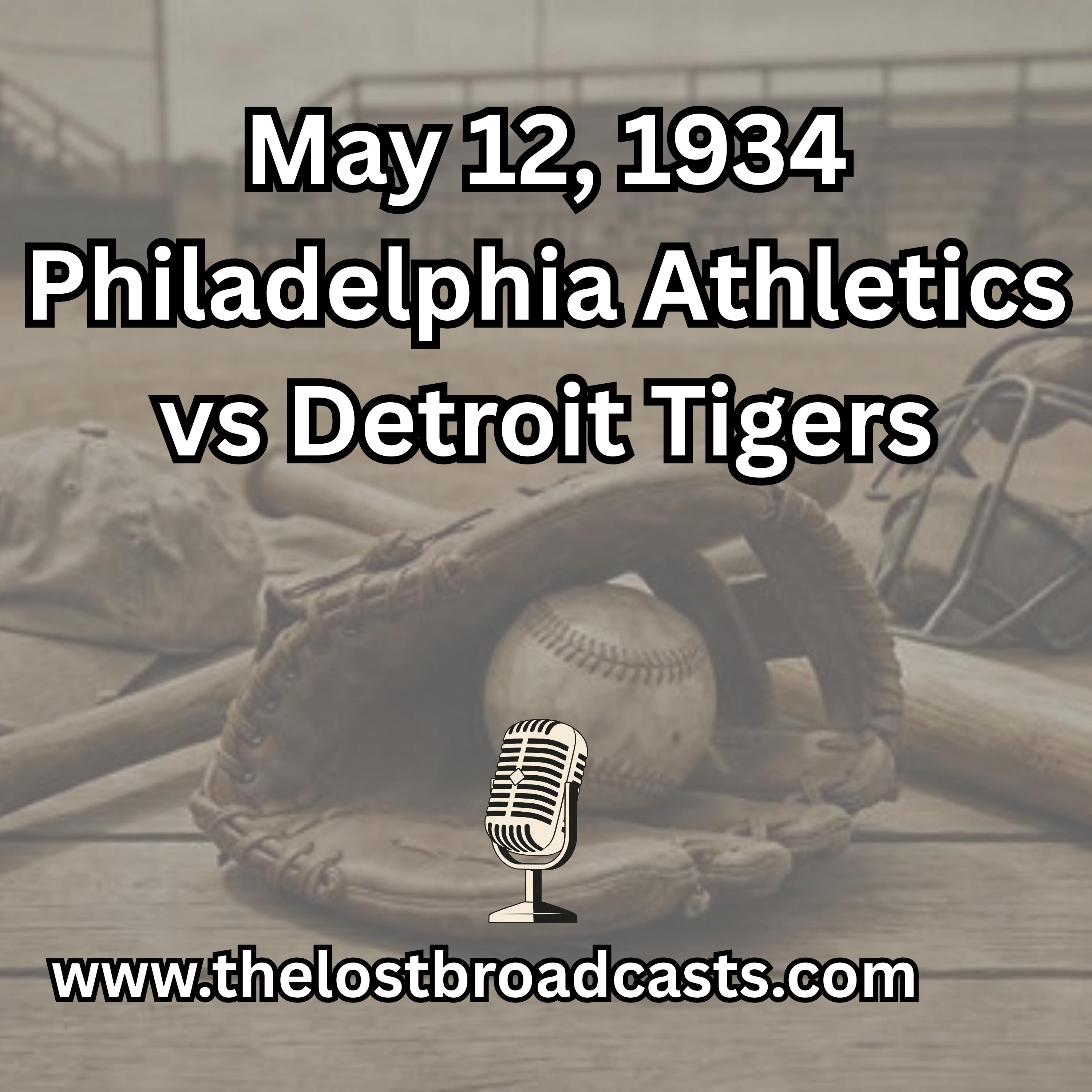 May 12, 1934 Philadelphia Athletics vs Detroit Tigers