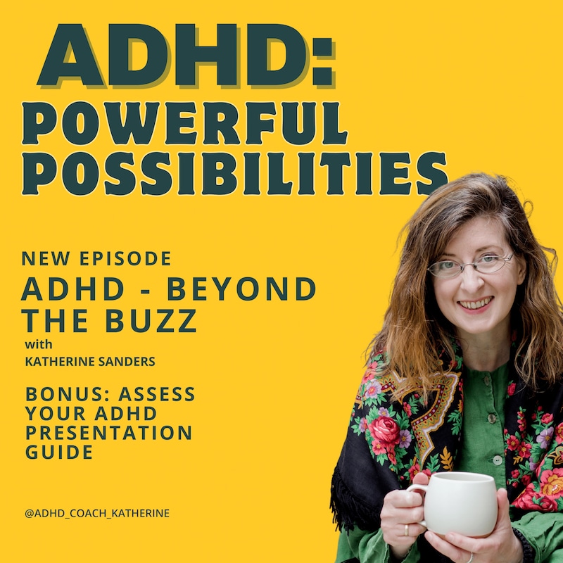 Artwork for podcast ADHD Powerful Possibilities: New and Late Diagnosis & Beyond
