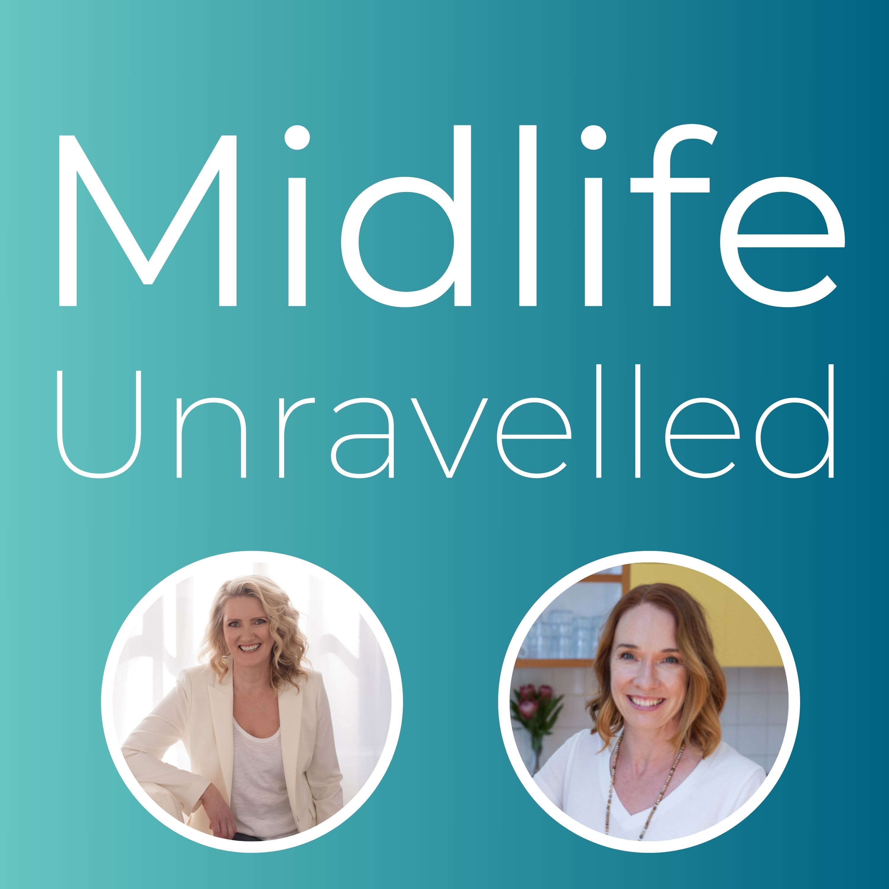 Midlife Unravelled