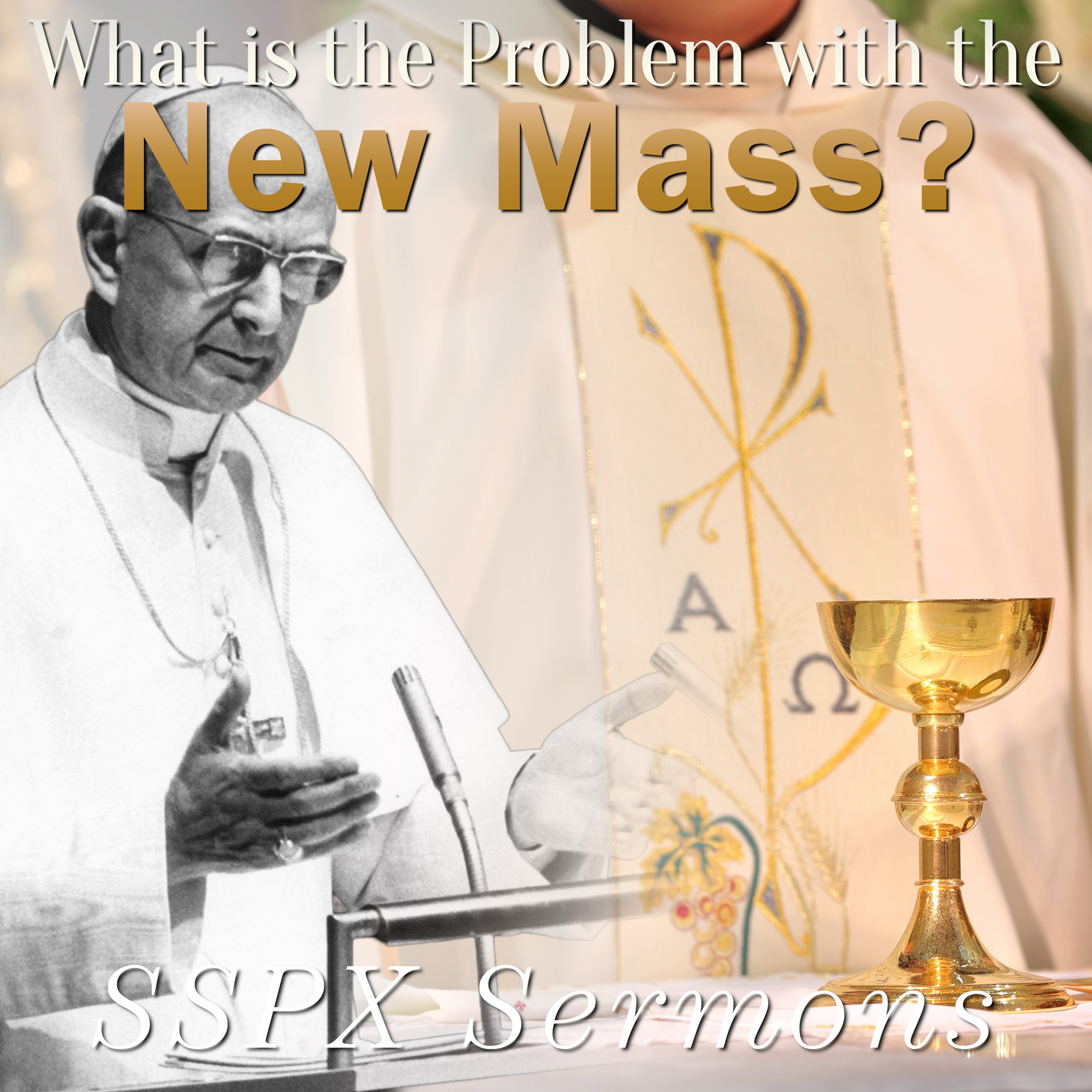 What Is the Problem with the New Mass? – SSPX Sermons