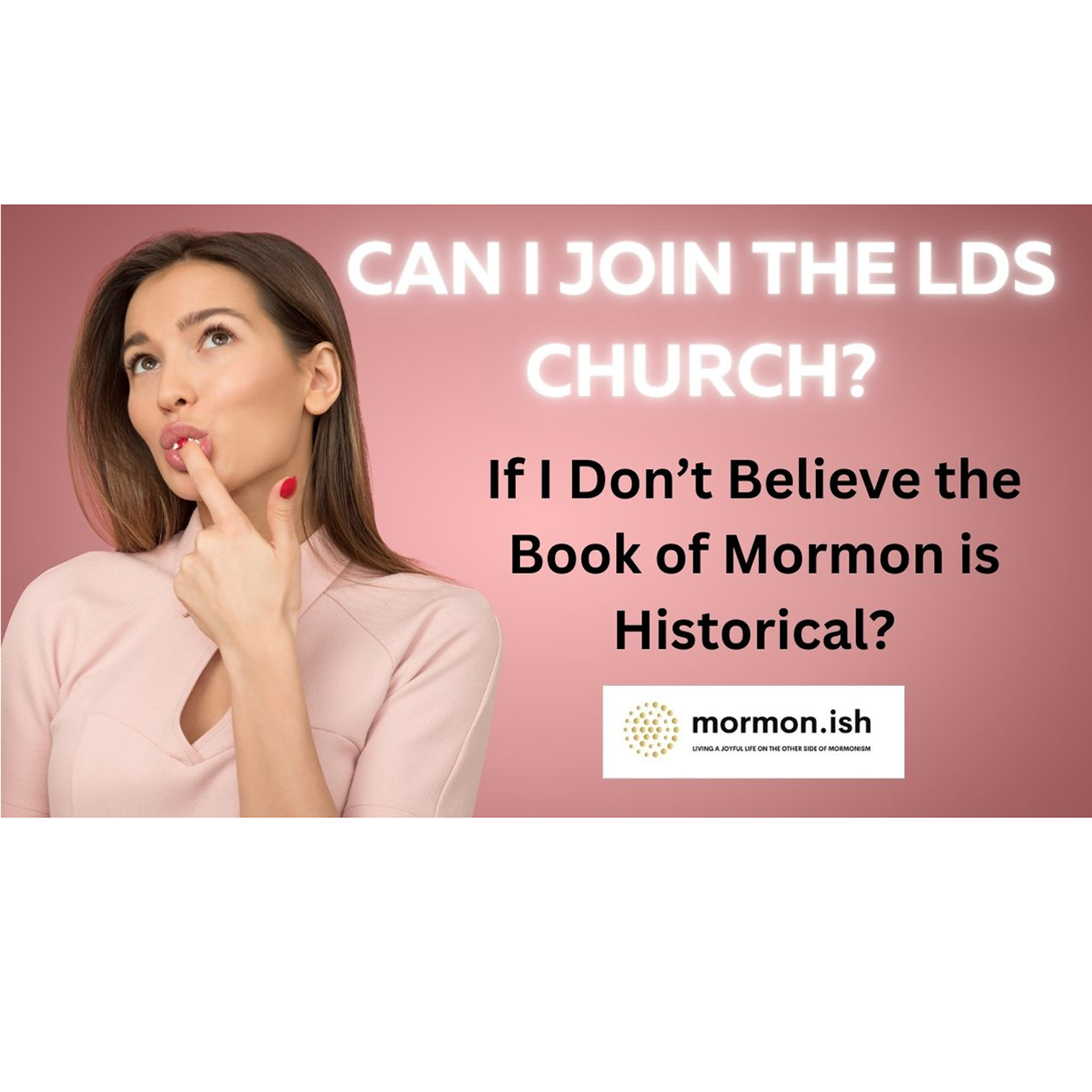 cover of episode Can I Join the LDS Church if I Don't Believe the Book of Mormon is Historical?