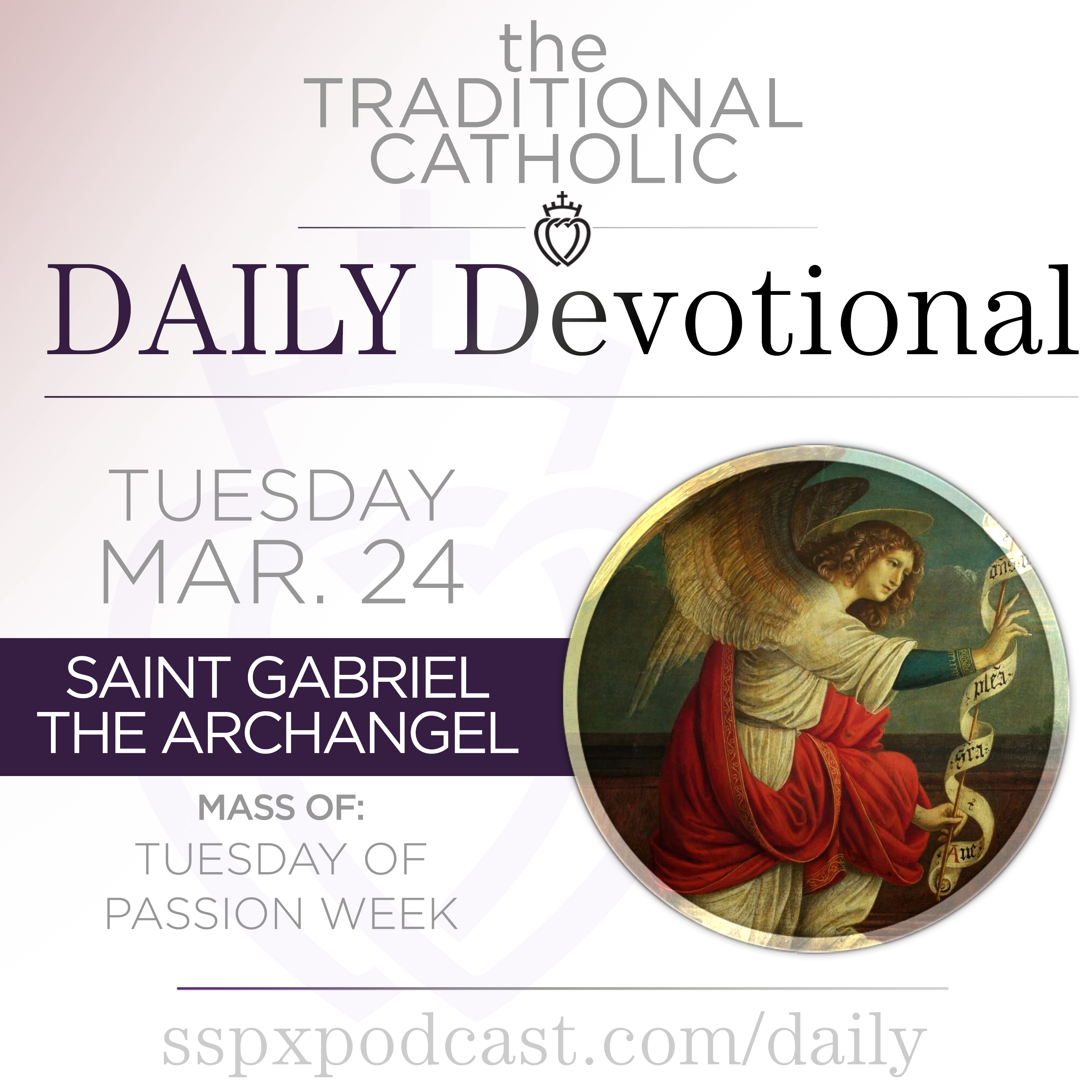 Mar 24 – Tue of Passion Wk / S Gabriel