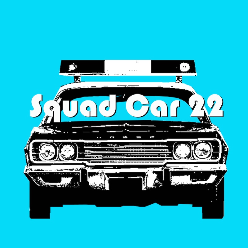 Artwork for podcast Squad Car 22