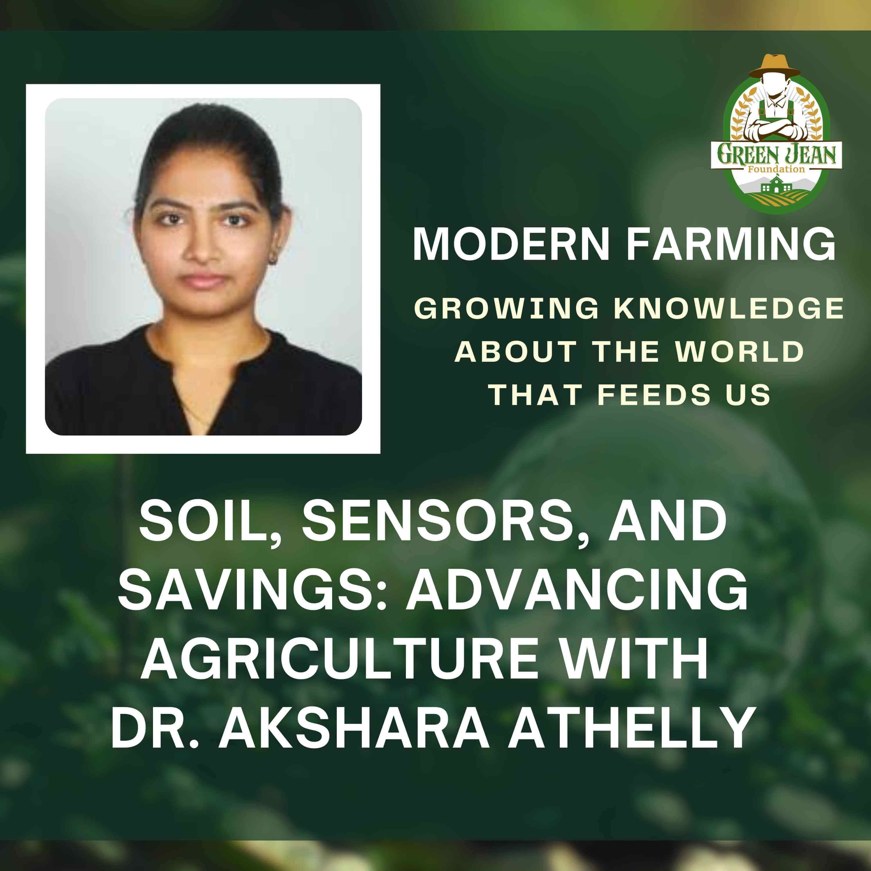 Soil, Sensors, and Savings: Advancing Agriculture with Dr. Akshara Athelly