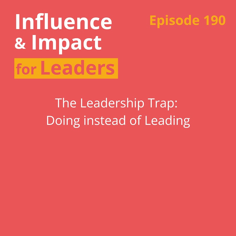 Artwork for podcast Influence & Impact for Leaders