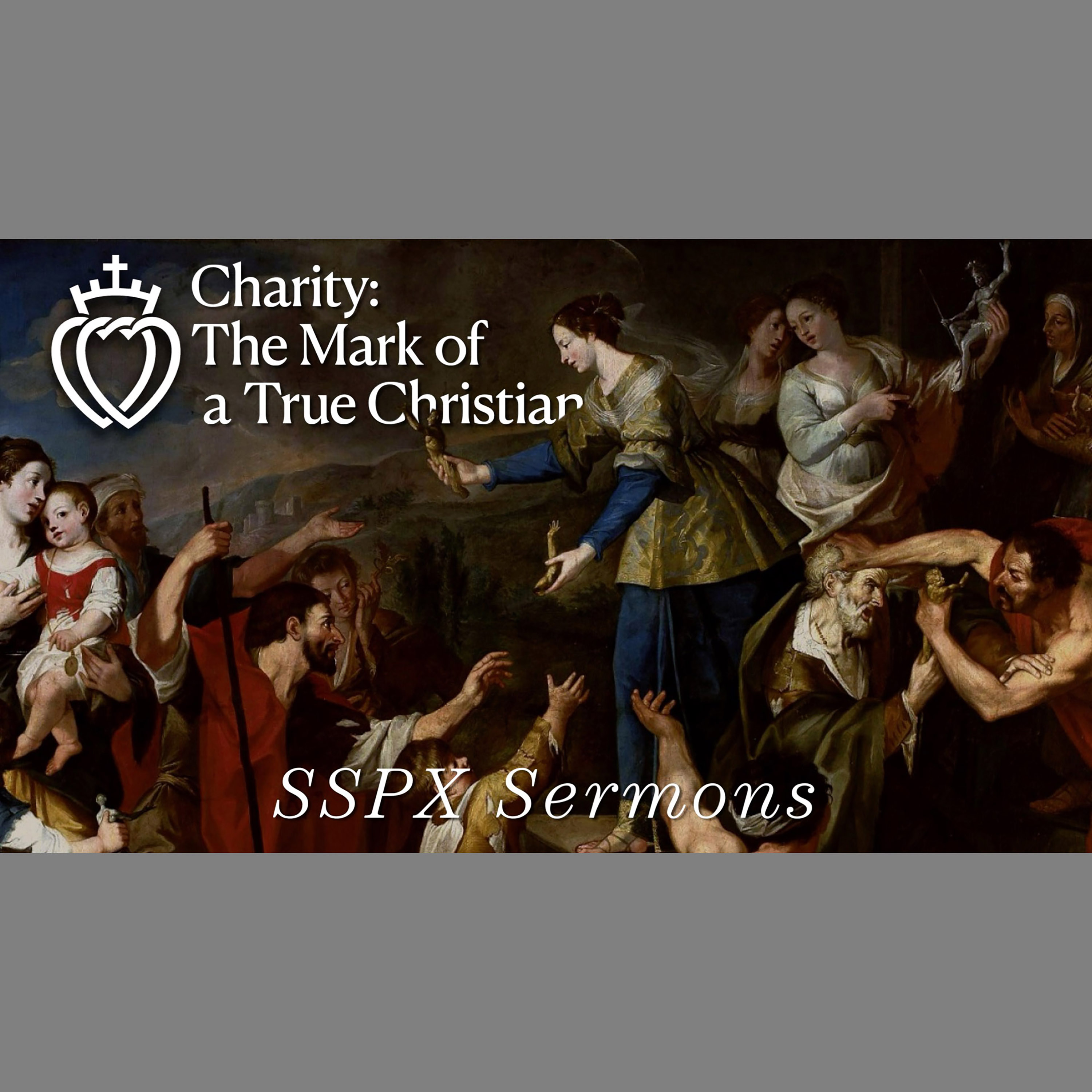 Charity: The Mark of a True Christian - SSPX Sermons