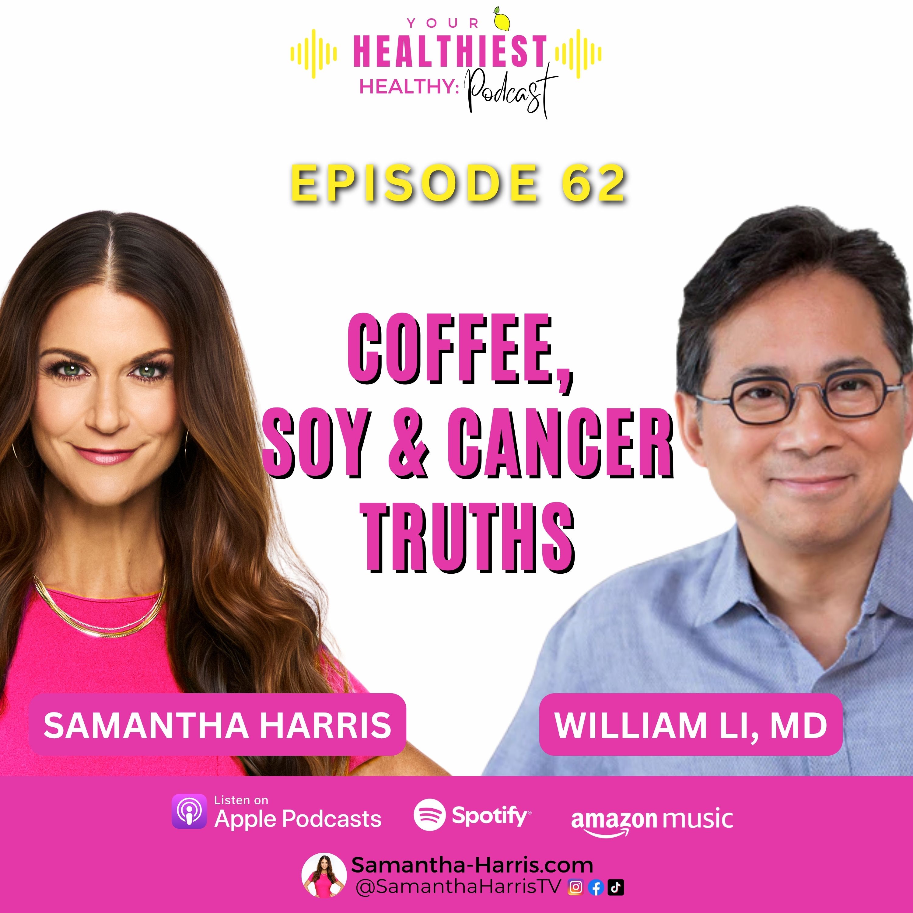 Coffee Helpful or Harmful + Soy & Alcohol and the Truth About Breast Cancer with guest expert Dr. William Li #62 episode artwork