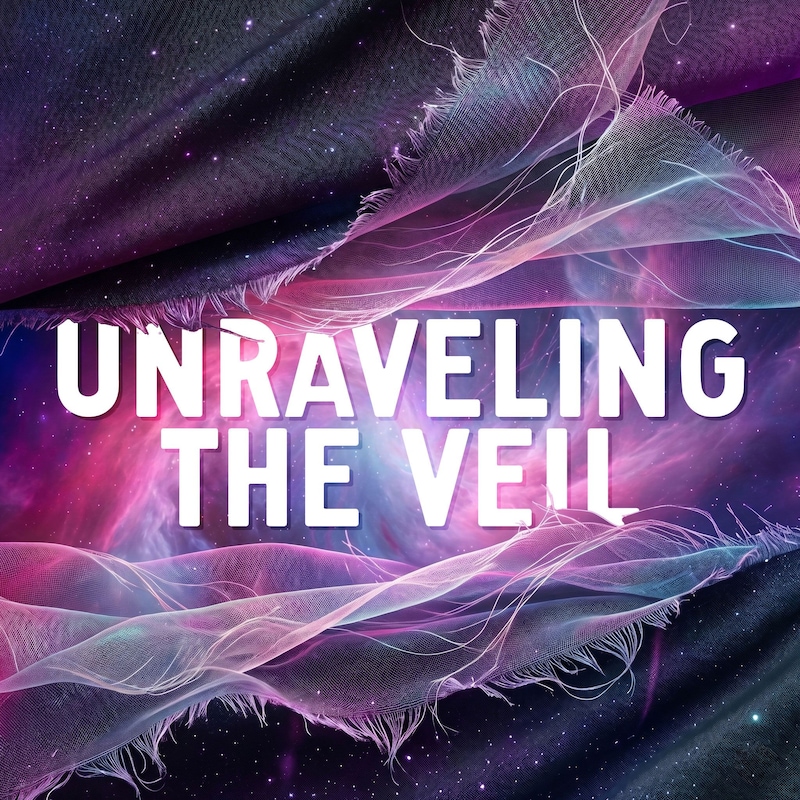 Artwork for podcast Unraveling the Veil