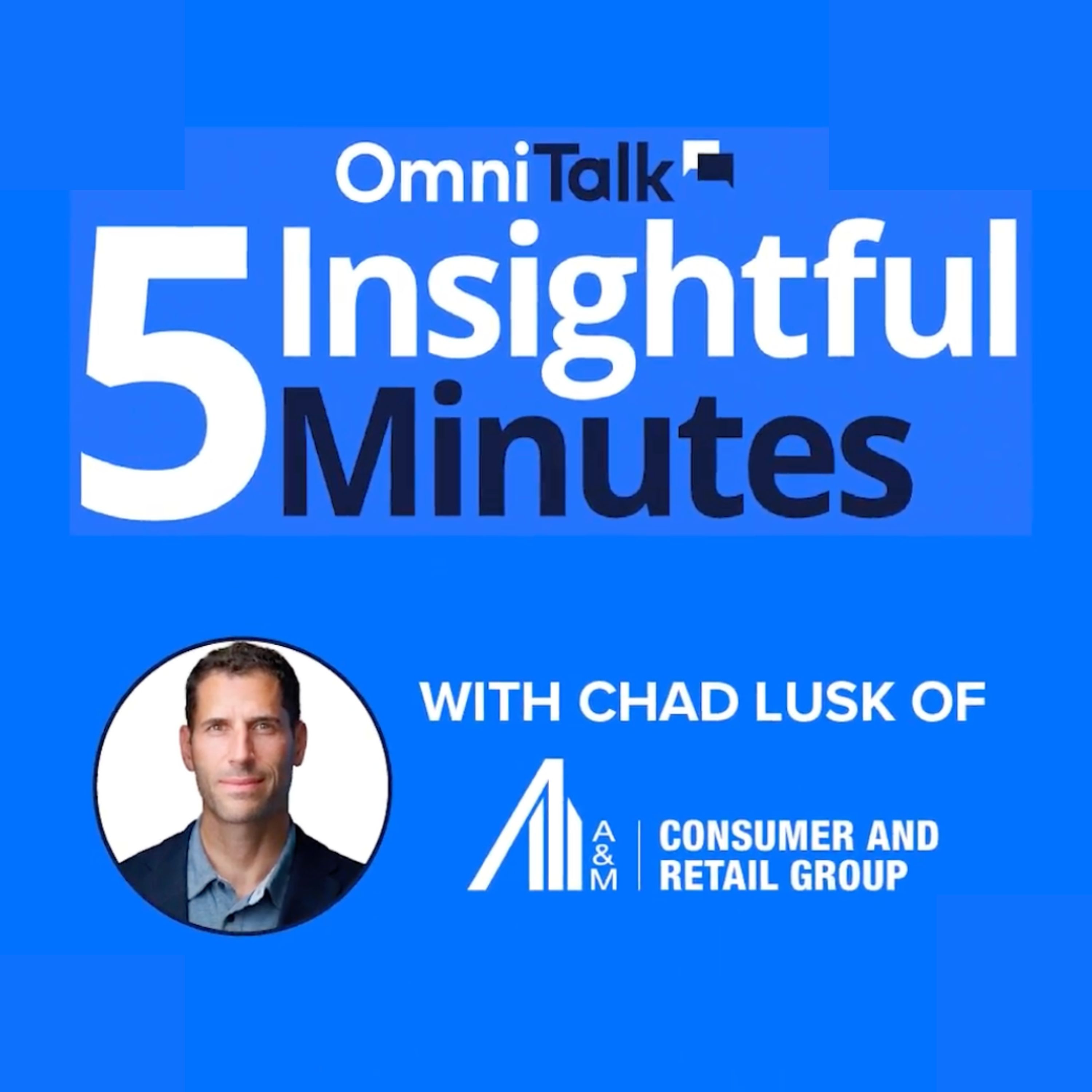 A&M Five Insightful Minutes on Consumer Sentiment With Chad Lusk