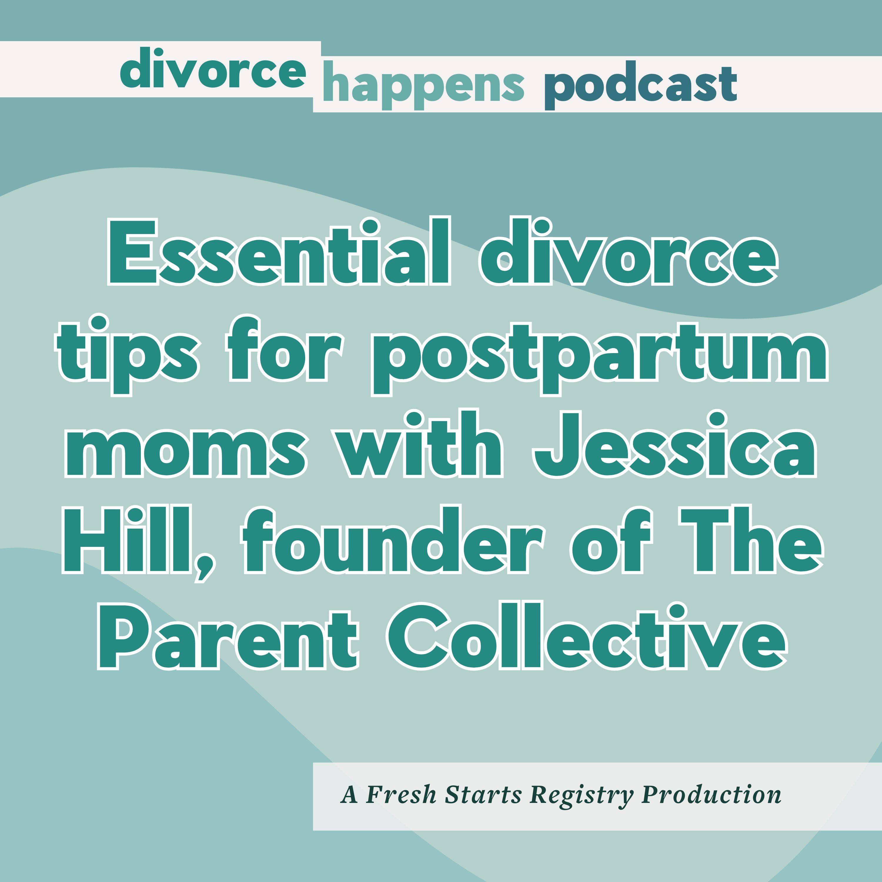 Divorced, Pregnant, and Postpartum: The Conversations No One Is Having with Jessica Hill