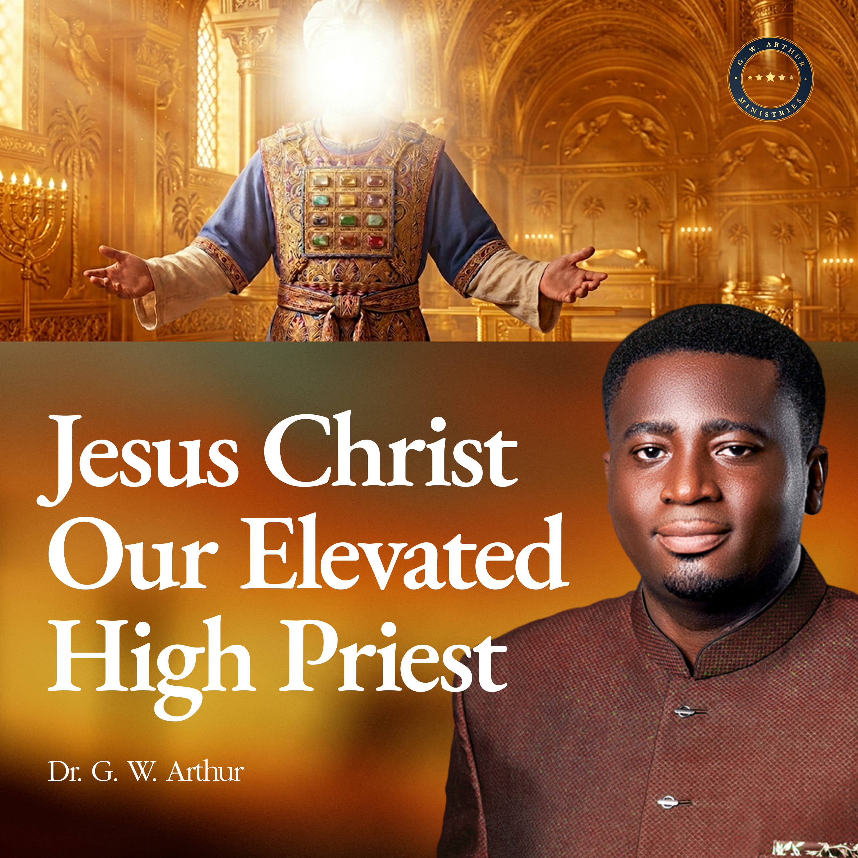 Jesus Christ Our Elevated High Priest